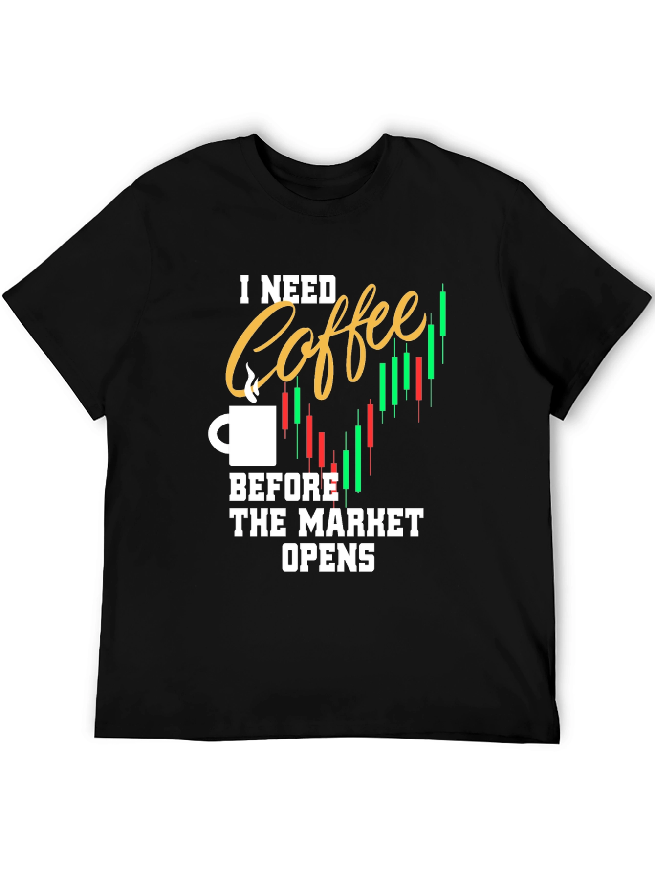 Coffee Before Market Opens Graphic Tee