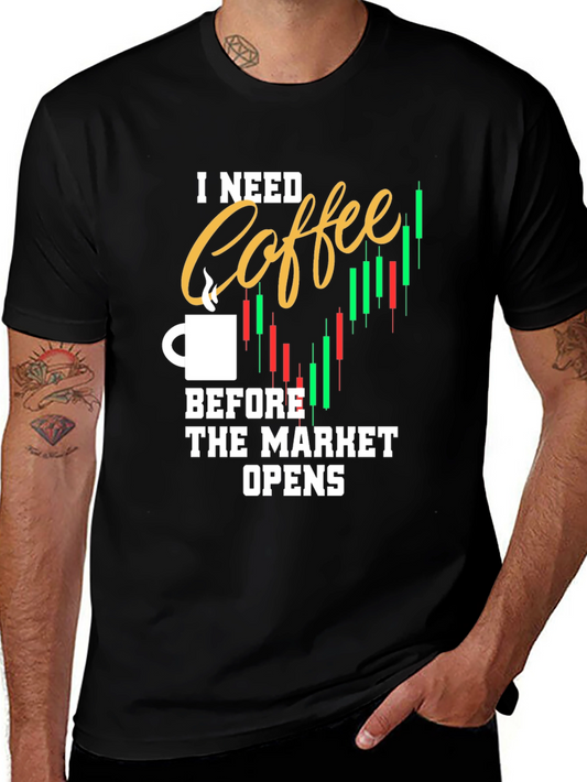 Coffee Before Market Opens Graphic Tee