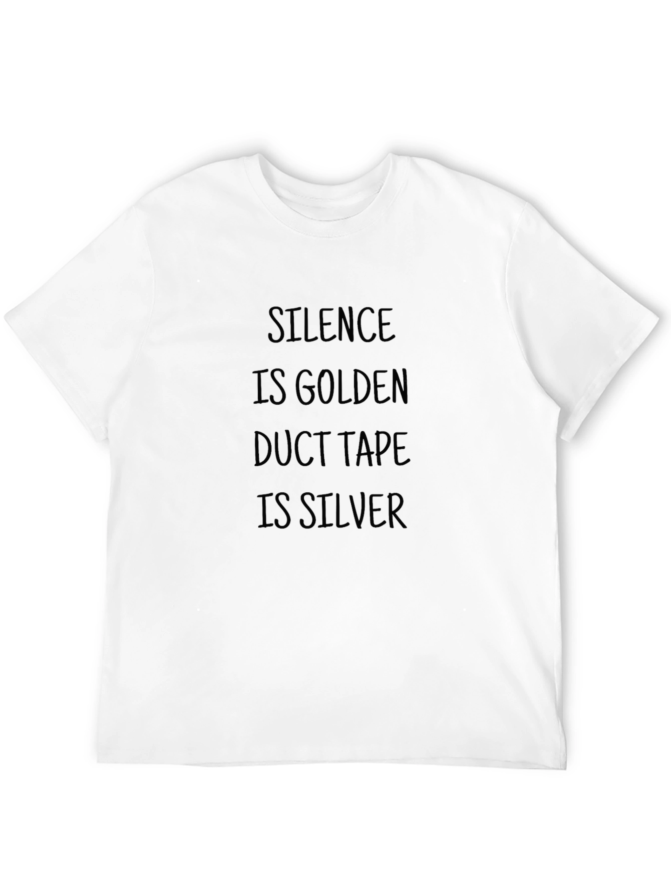 Silence is Golden Duct Tape is Silver T-Shirt