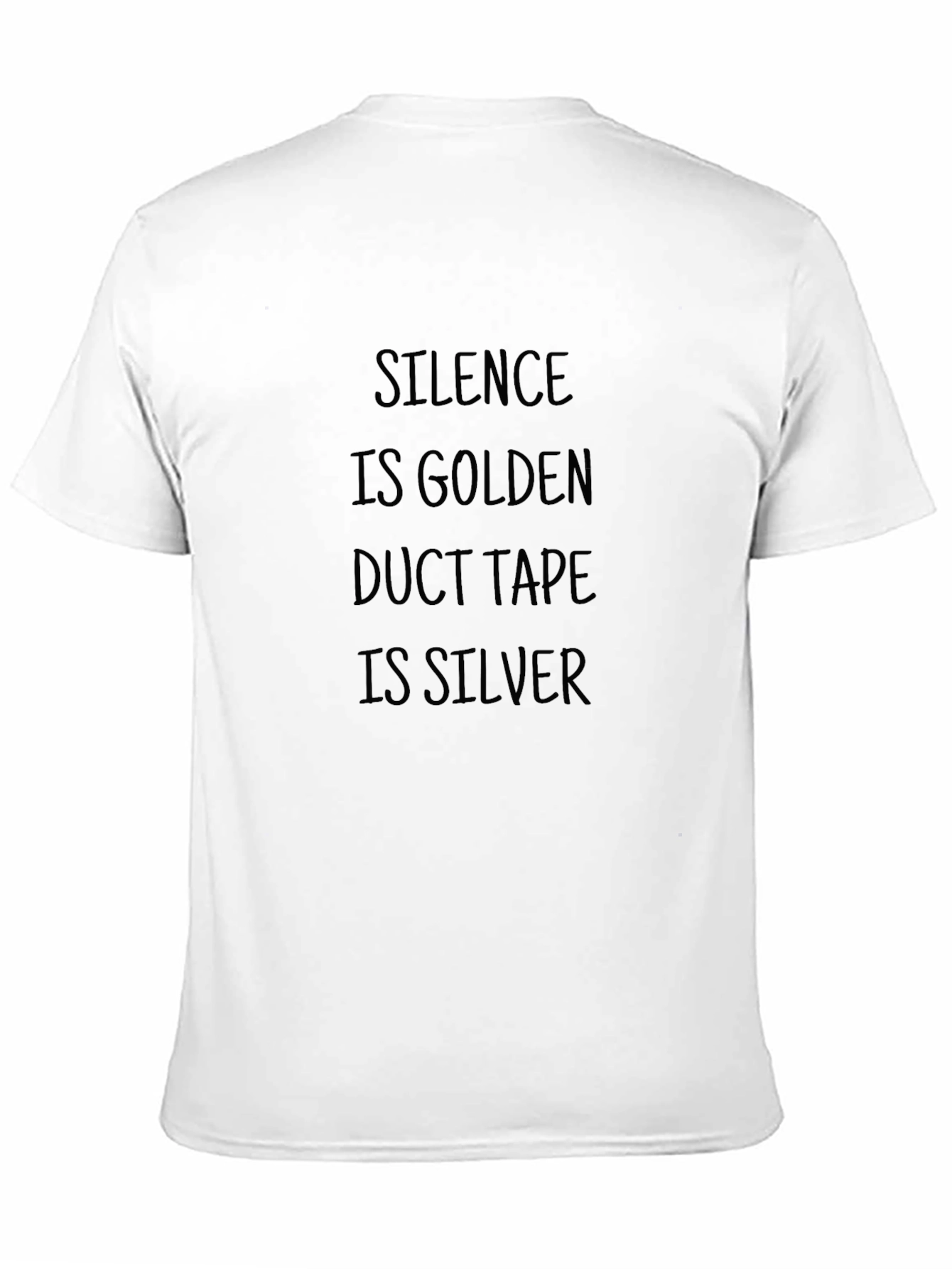 Silence is Golden Duct Tape is Silver T-Shirt
