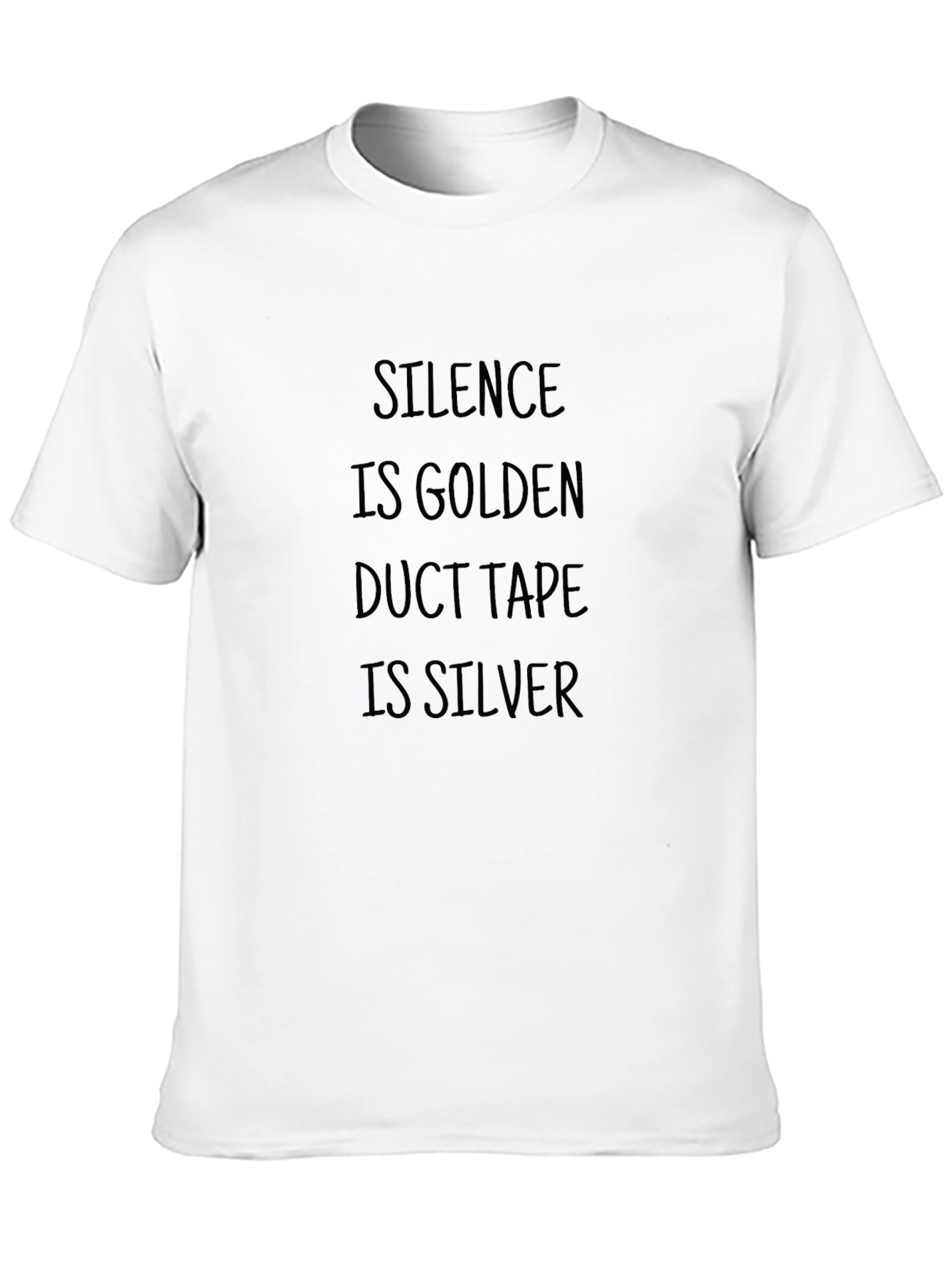 Silence is Golden Duct Tape is Silver T-Shirt