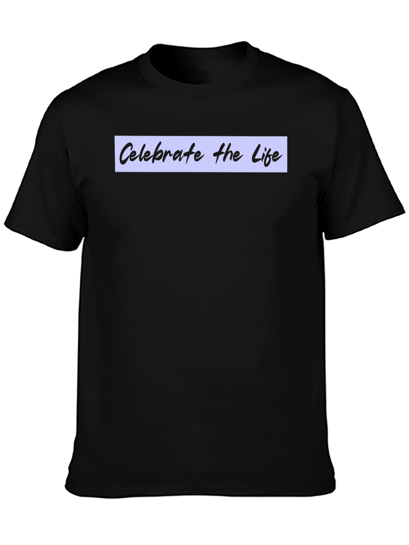 Celebrate Life Tee - Stylish & Comfortable