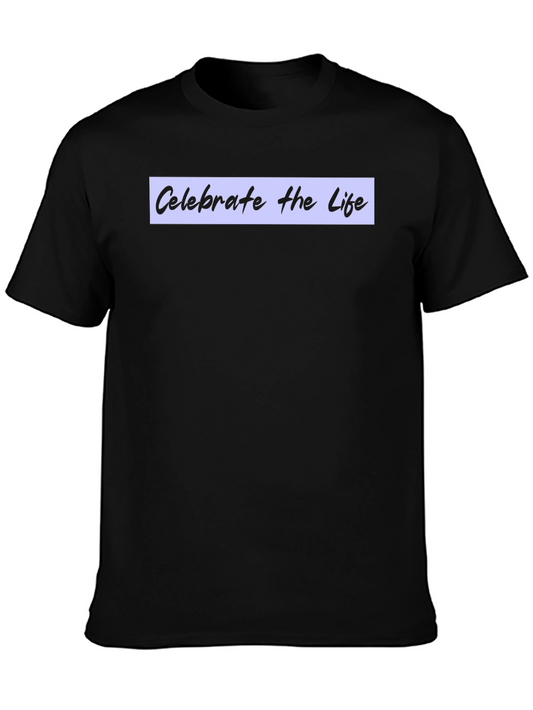 Celebrate Life Tee - Stylish & Comfortable