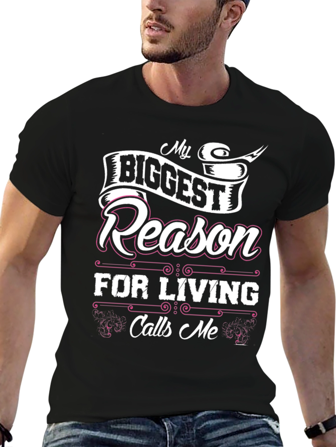 My Biggest Reason For Living Calls Me T-Shirt