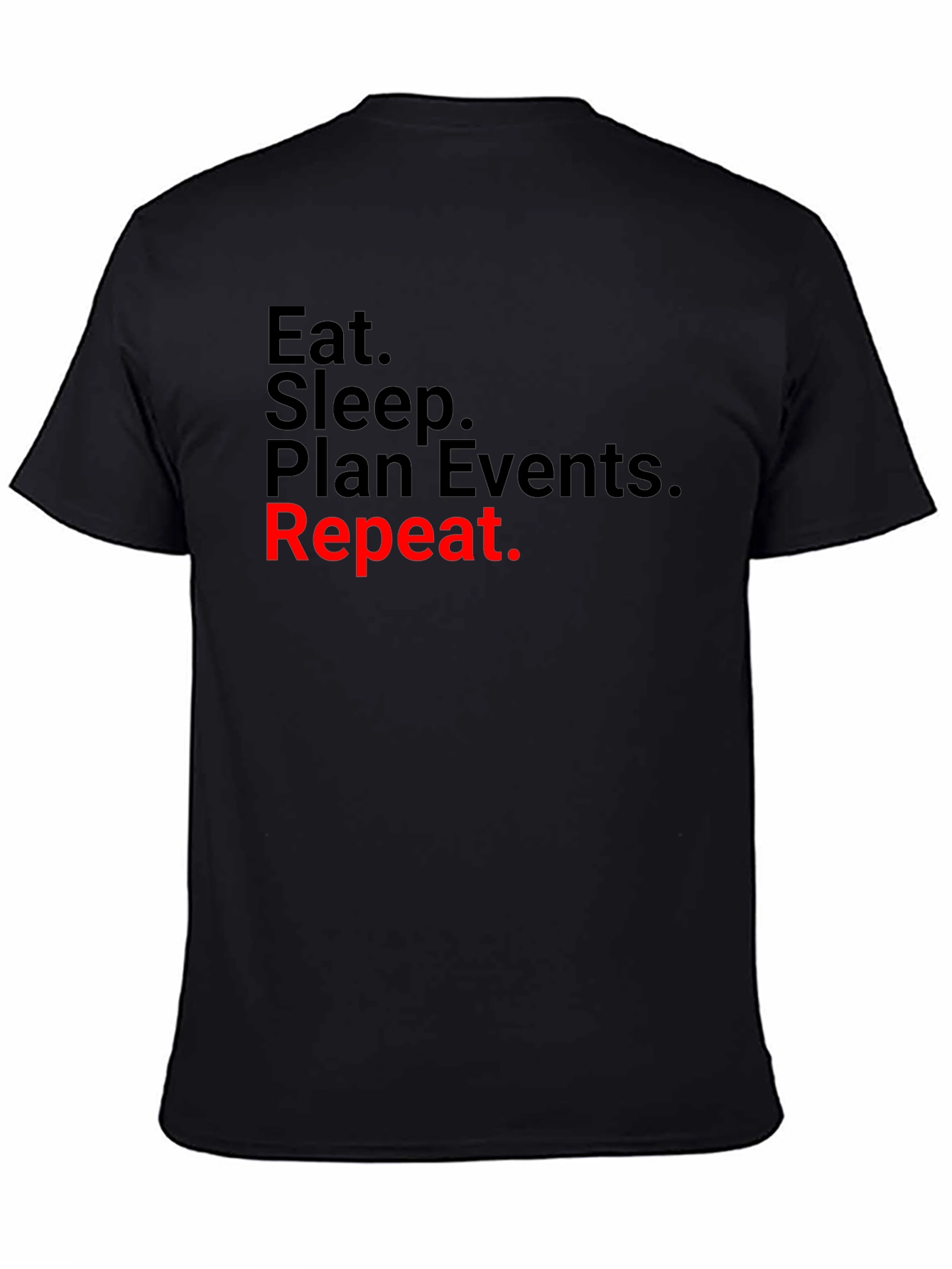 Eat Sleep Plan Events Repeat T-Shirt