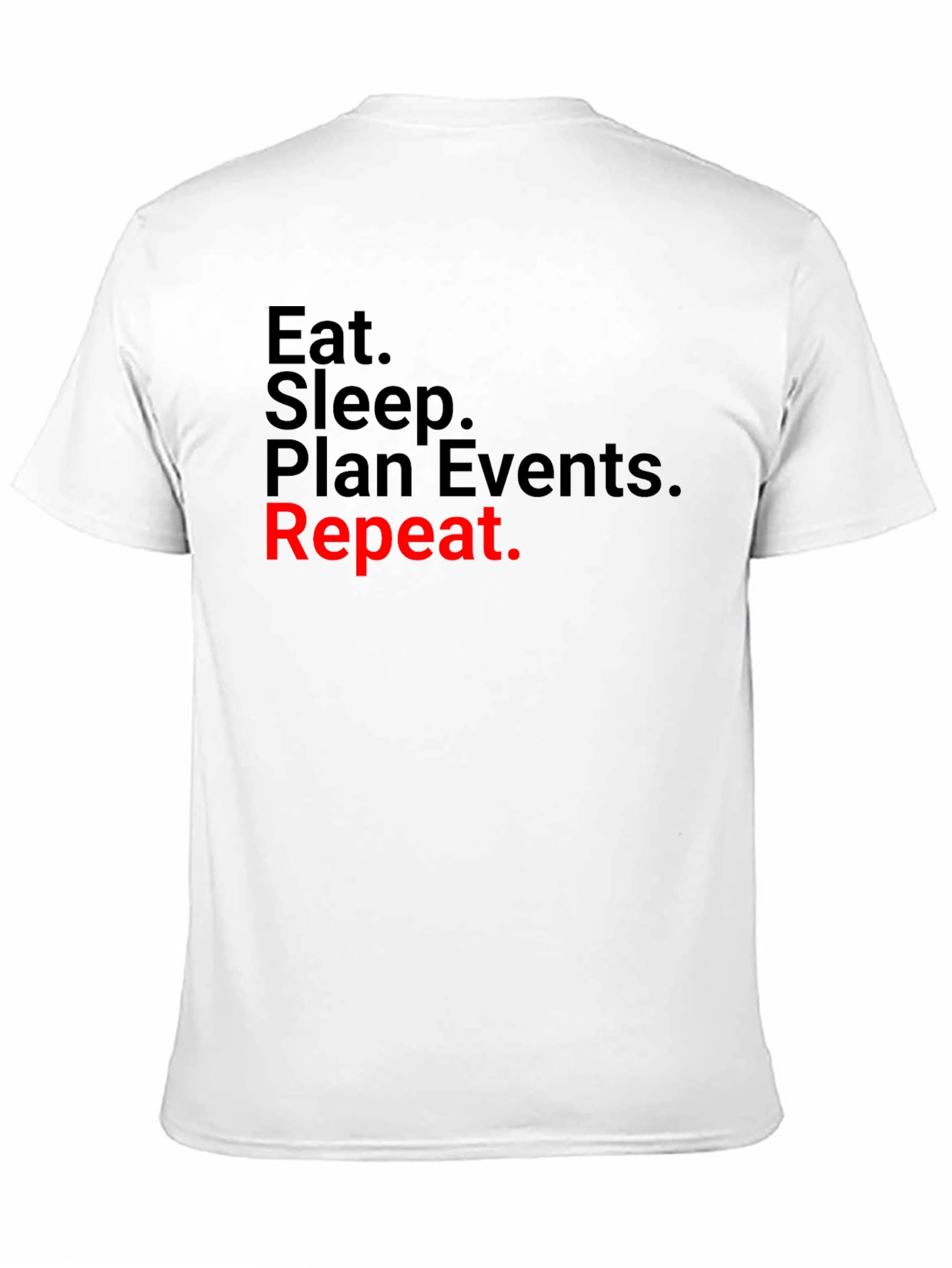 Eat Sleep Plan Events Repeat T-Shirt