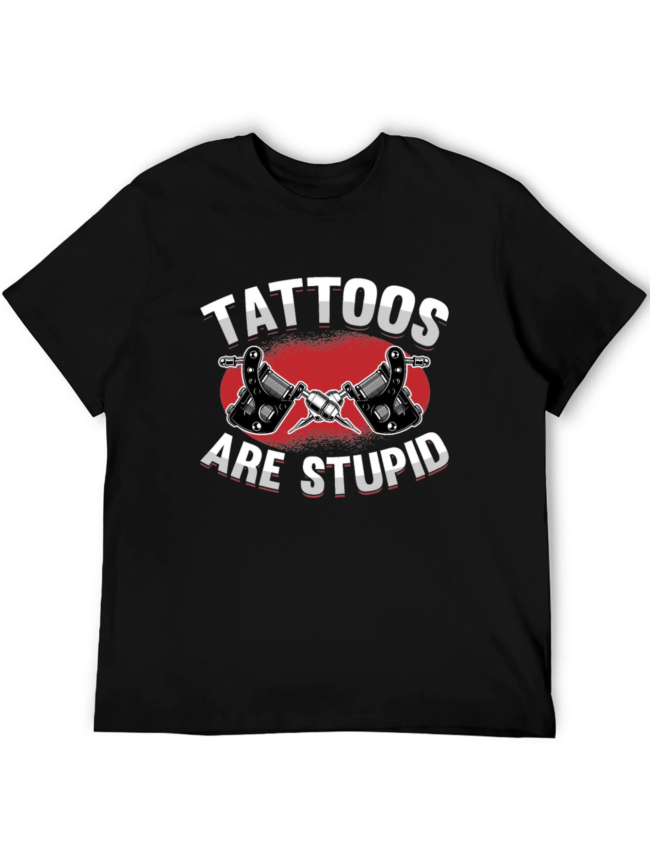 Tattoos Are Stupid Graphic T-Shirt - Anti-Tattoo Humor
