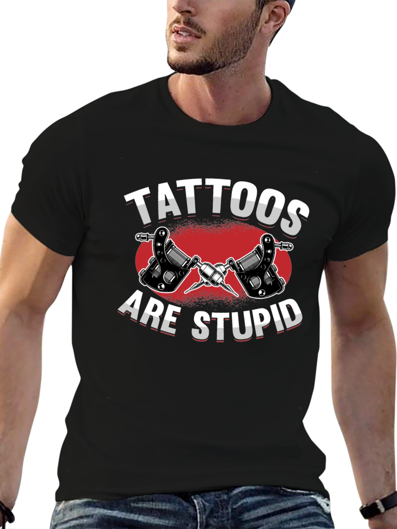 Tattoos Are Stupid Graphic T-Shirt - Anti-Tattoo Humor