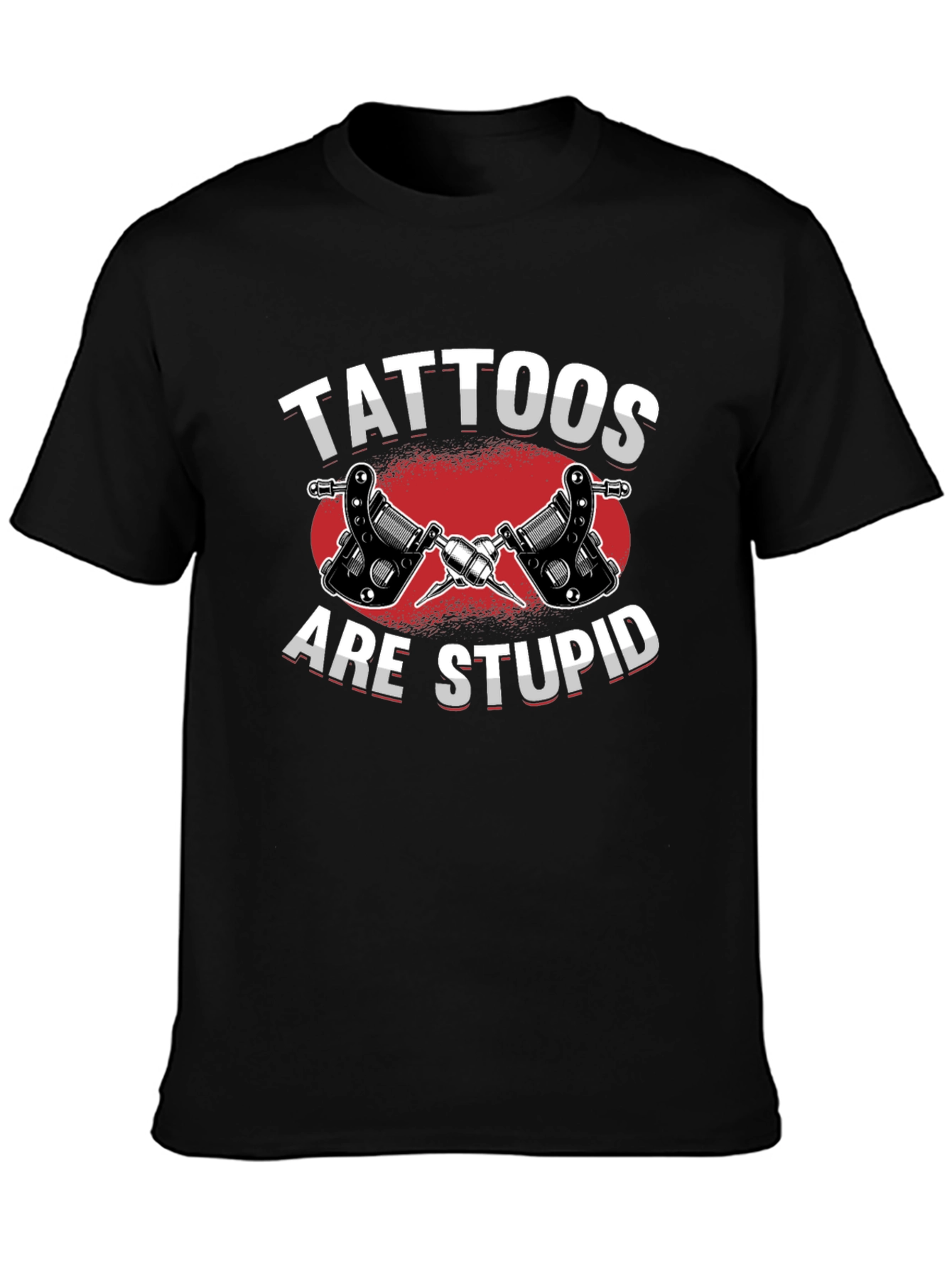 Tattoos Are Stupid Graphic T-Shirt - Anti-Tattoo Humor