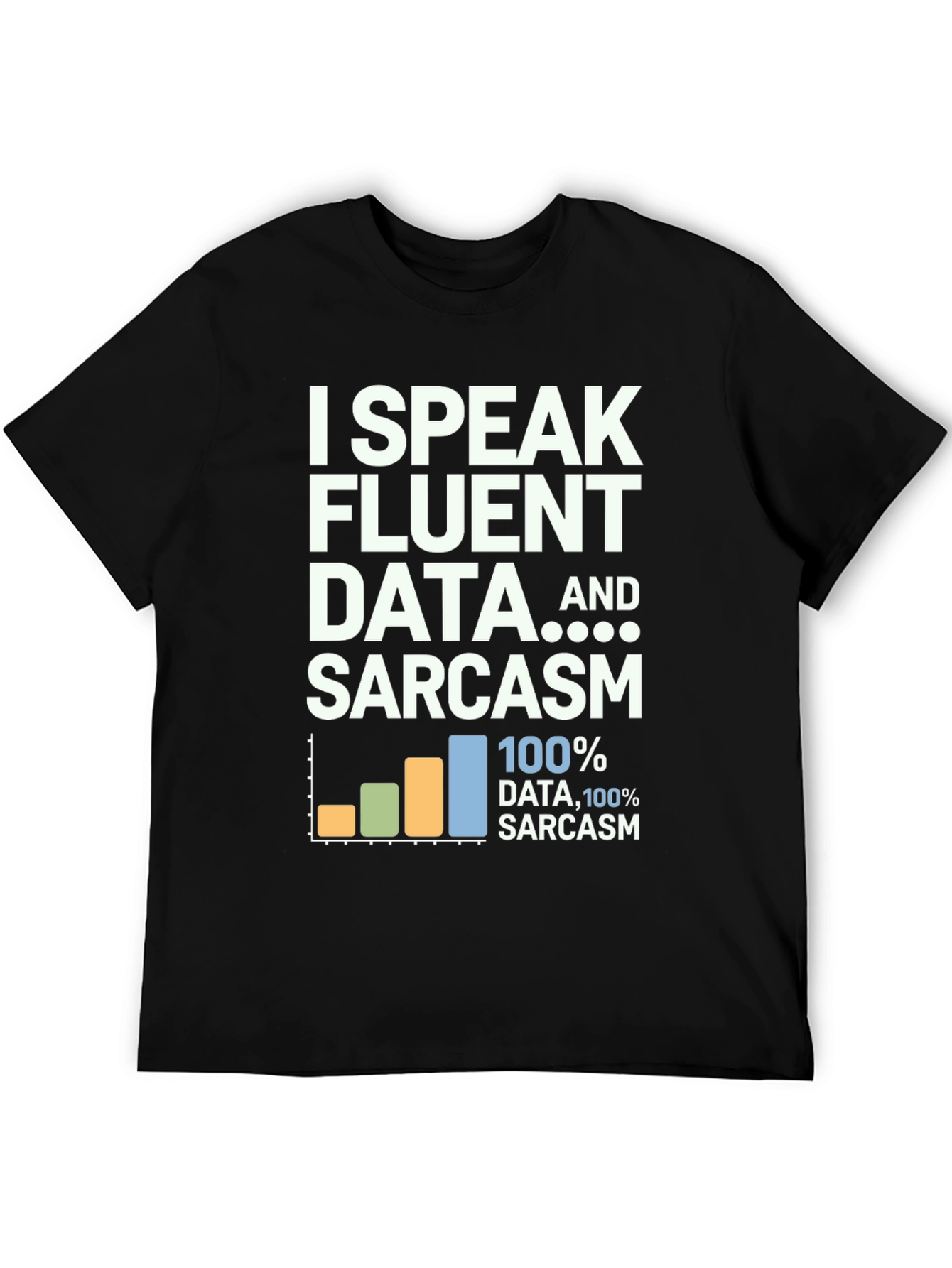 Data & Sarcasm T-Shirt: Speak Fluent Data Tee