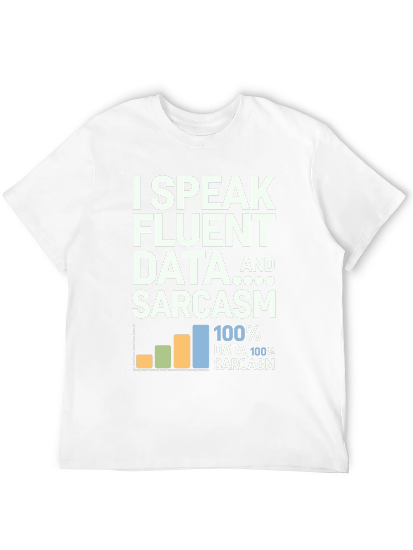 Data & Sarcasm T-Shirt: Speak Fluent Data Tee