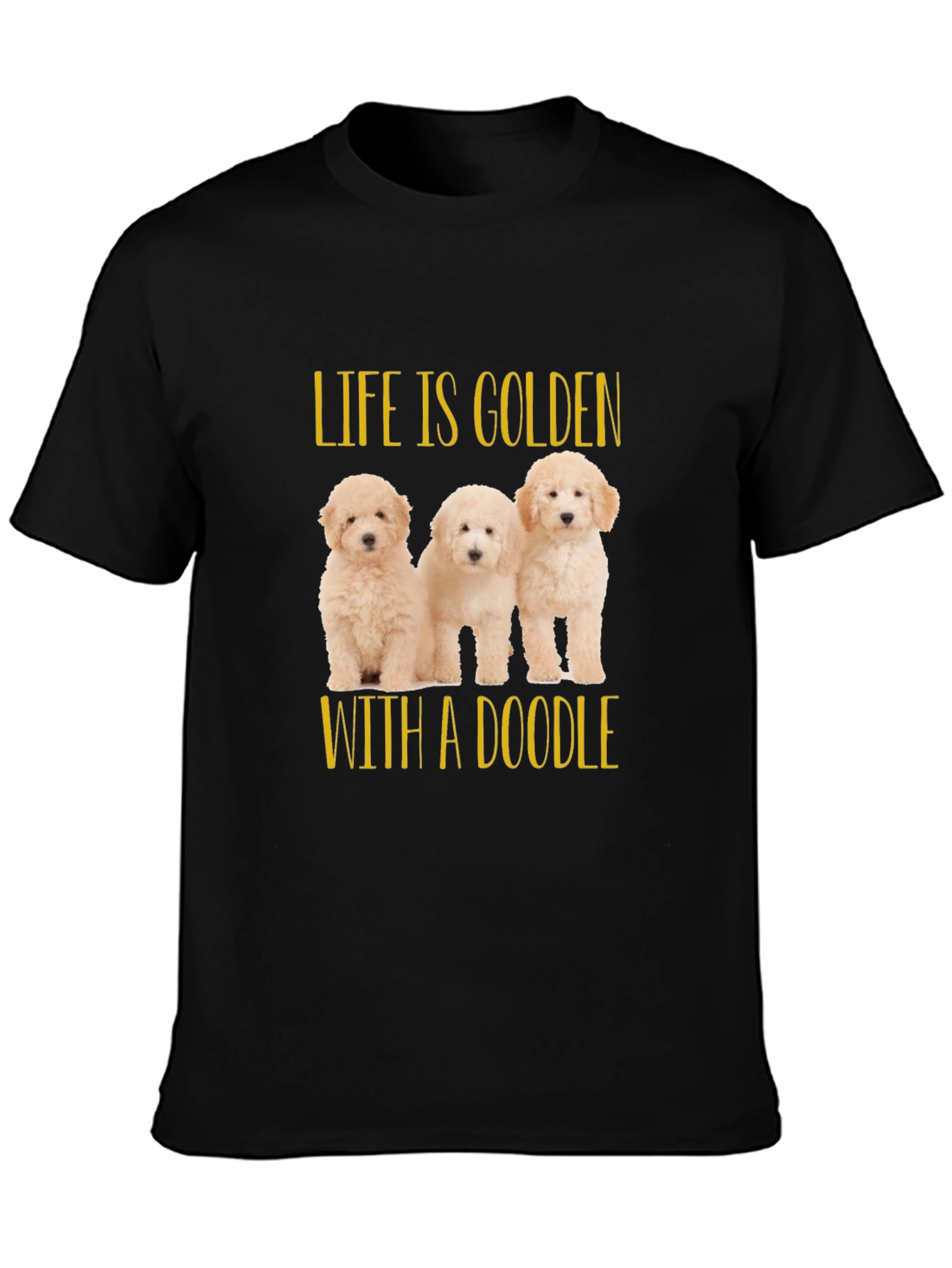 Life is Golden with a Doodle Black T-Shirt