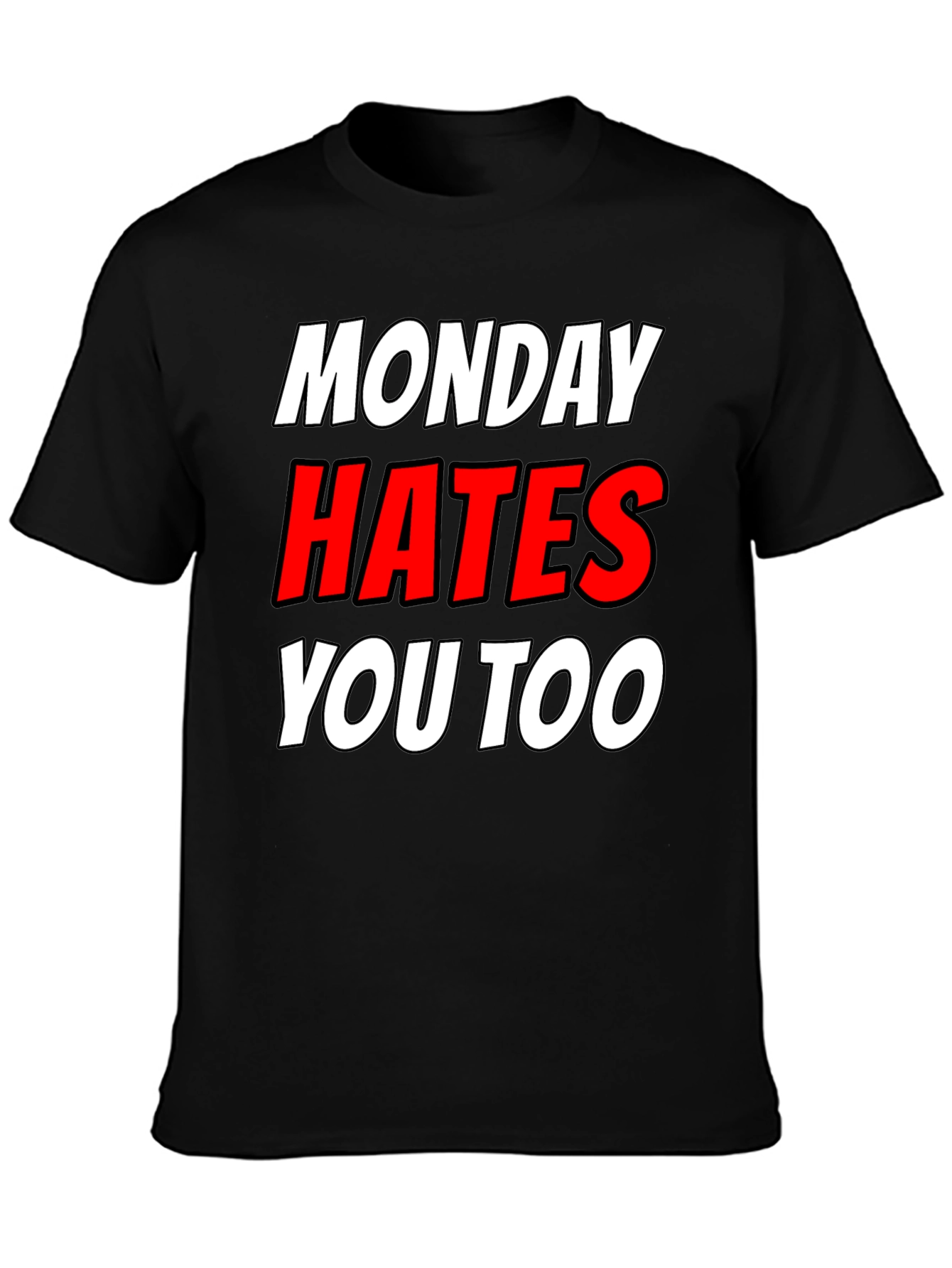 Monday Hates You Too Graphic T-Shirt