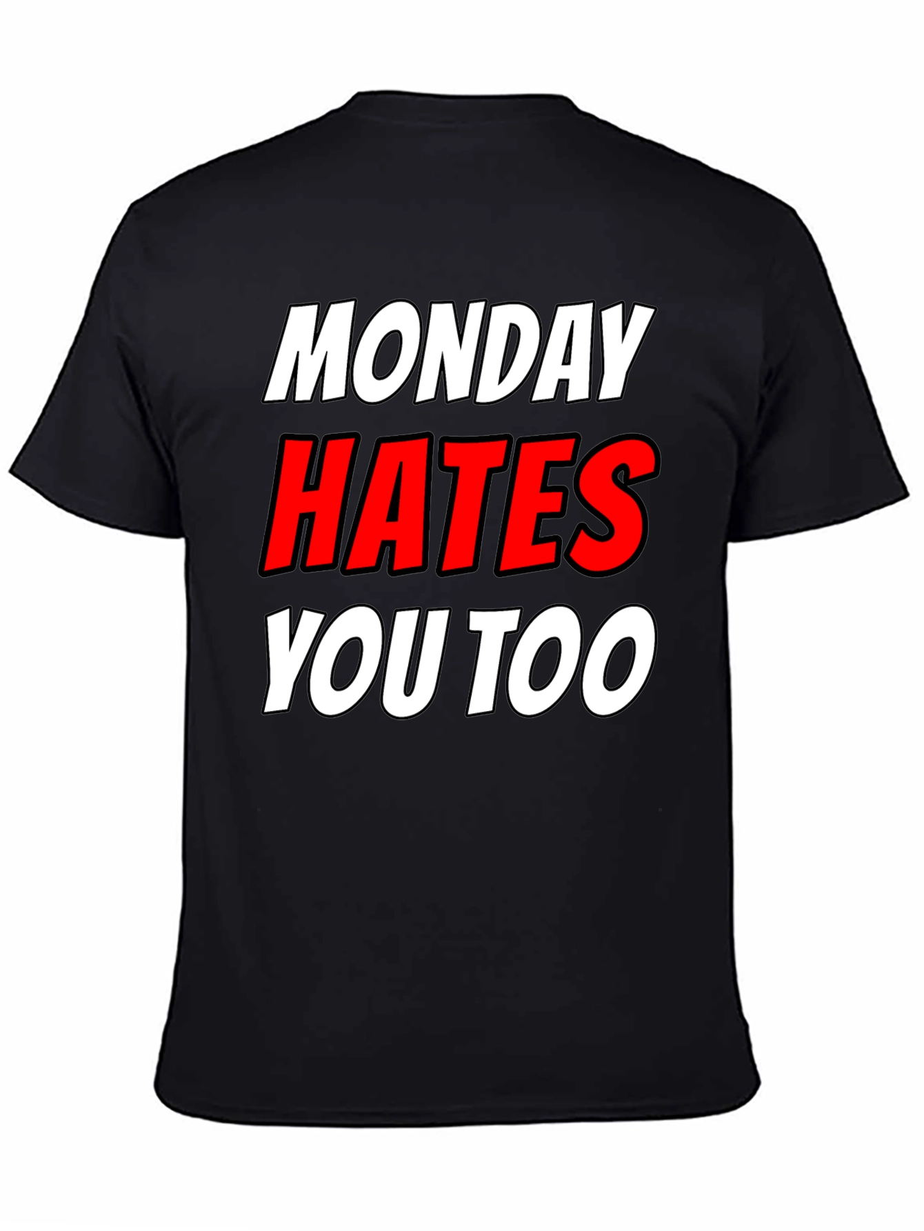 Monday Hates You Too Graphic T-Shirt