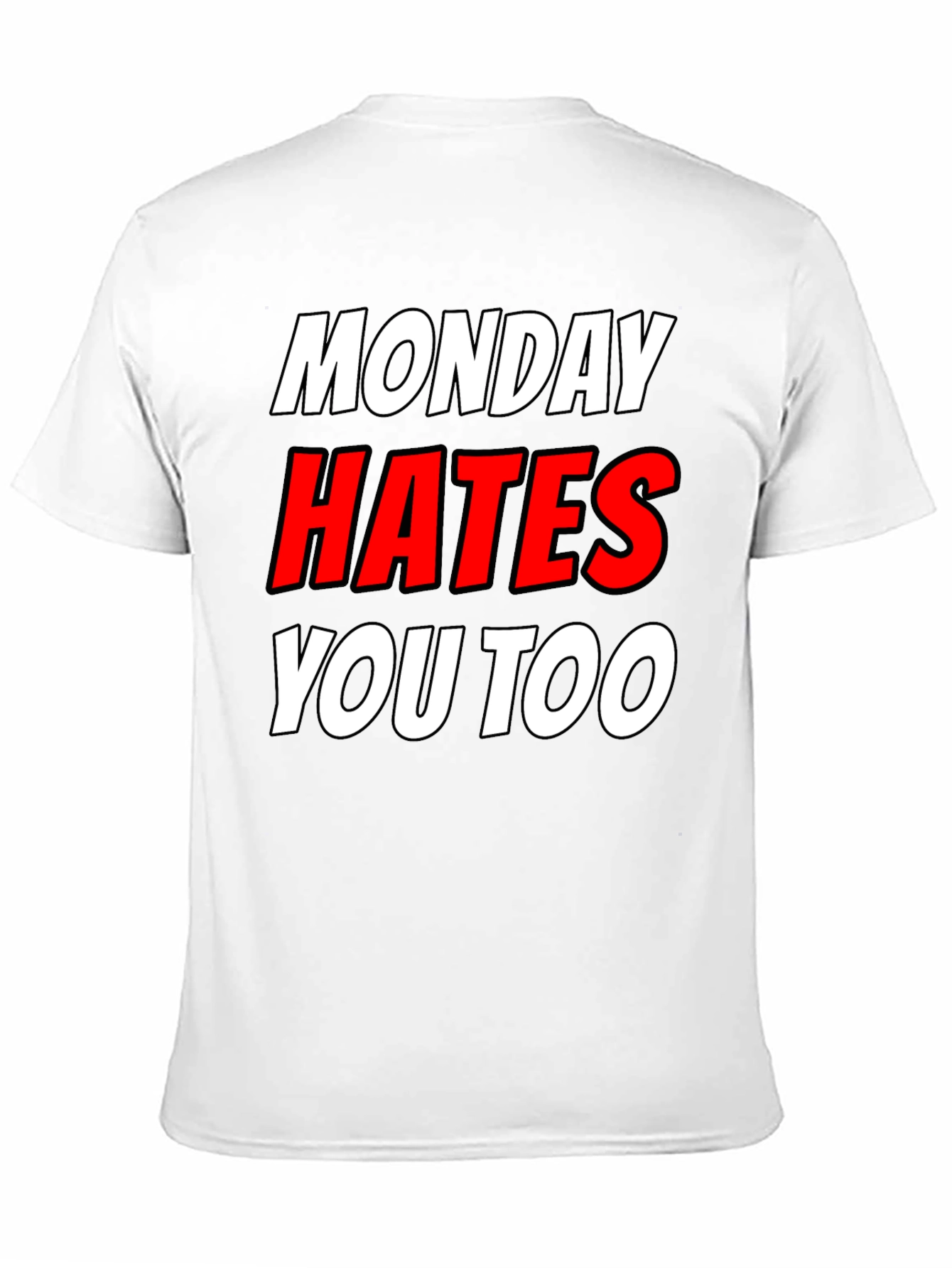 Monday Hates You Too Graphic T-Shirt