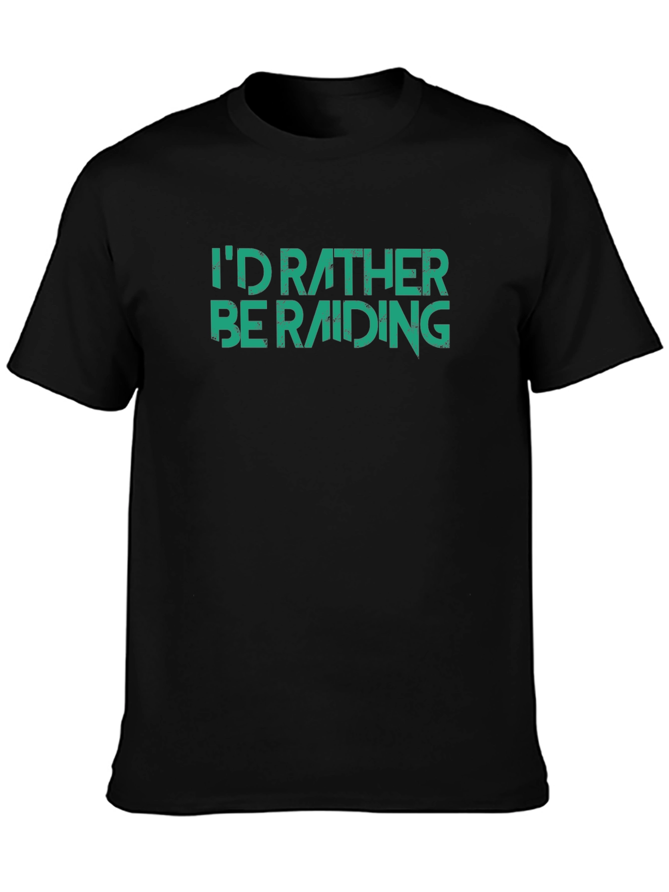 Id Rather Be Raiding T-Shirt