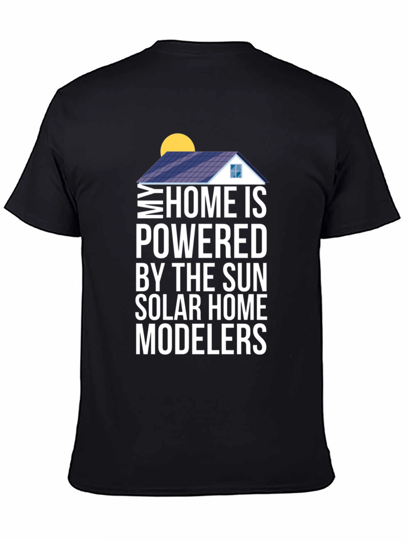 Solar Home Modelers T-Shirt - Powered by the Sun!