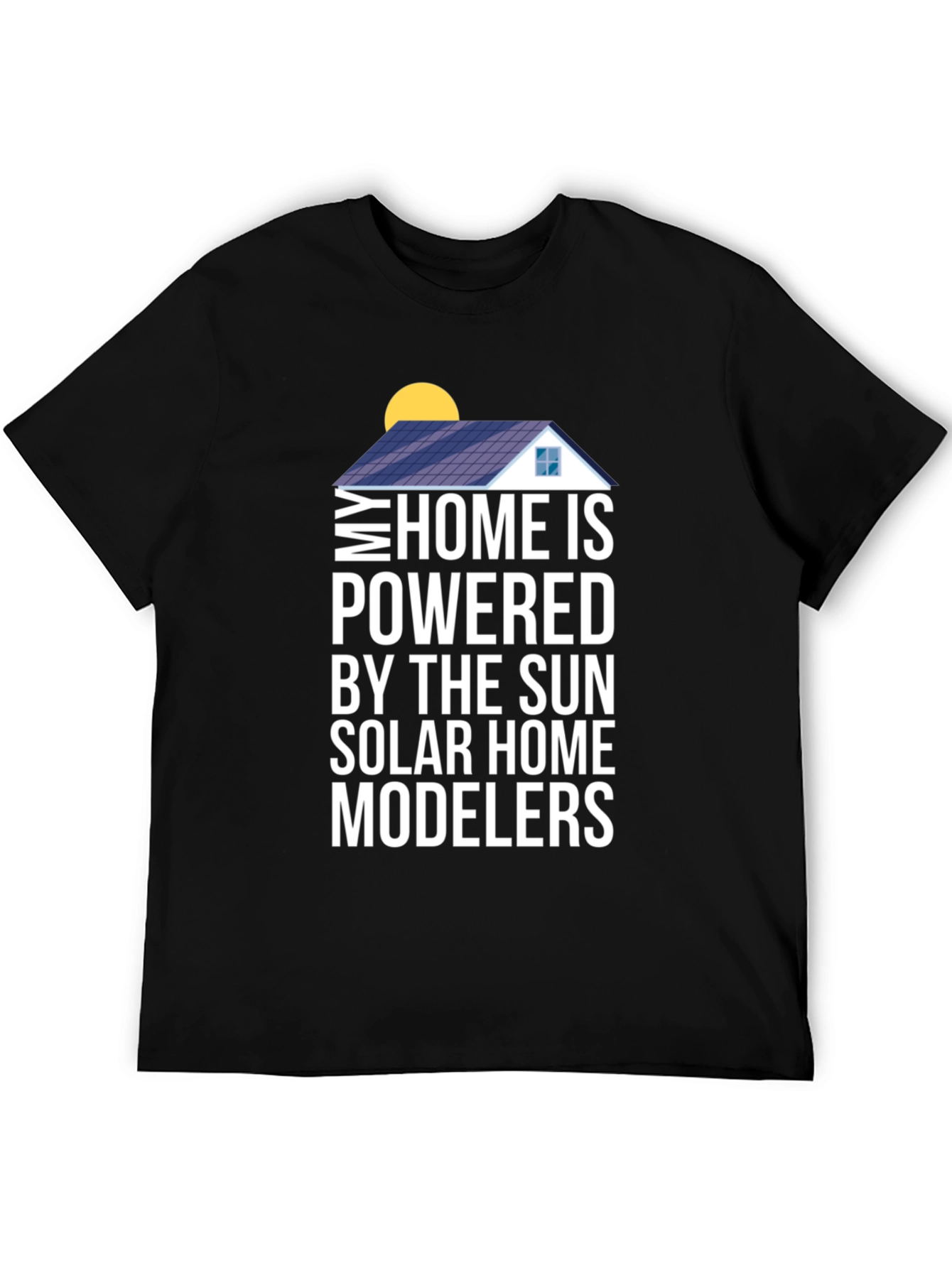 Solar Home Modelers T-Shirt - Powered by the Sun!
