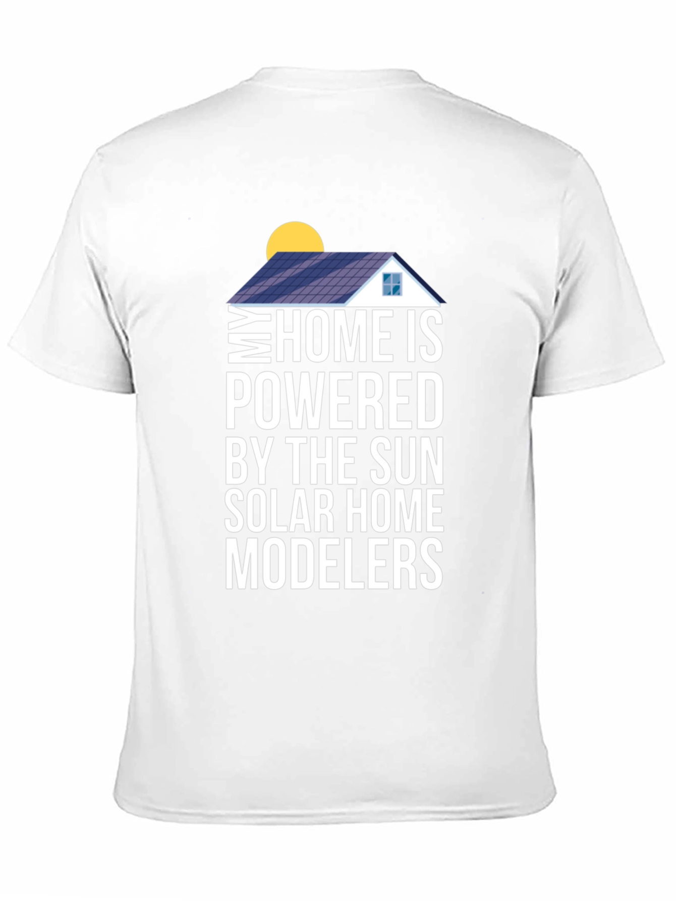 Solar Home Modelers T-Shirt - Powered by the Sun!
