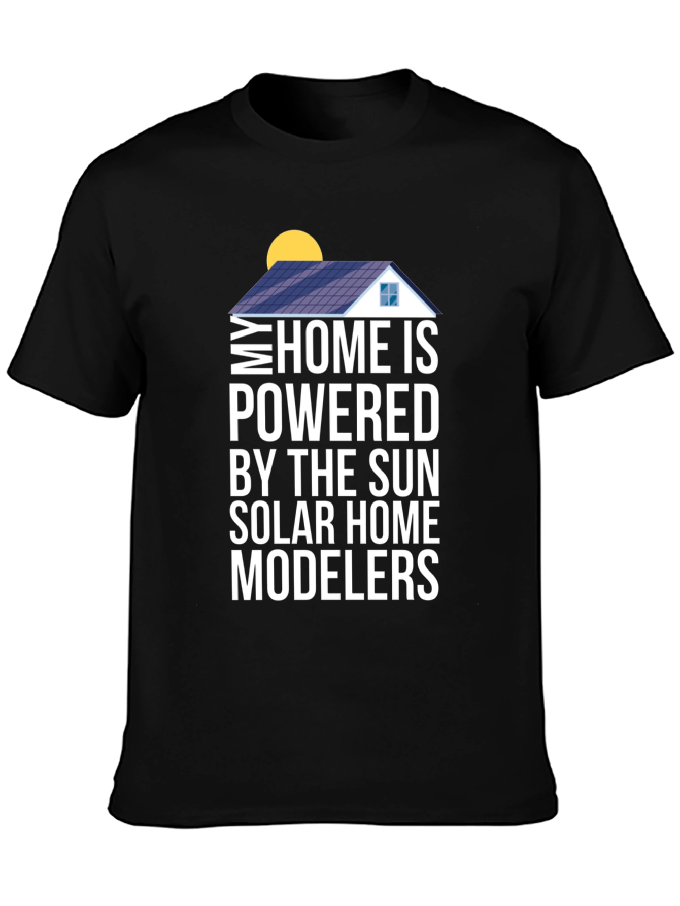 Solar Home Modelers T-Shirt - Powered by the Sun!