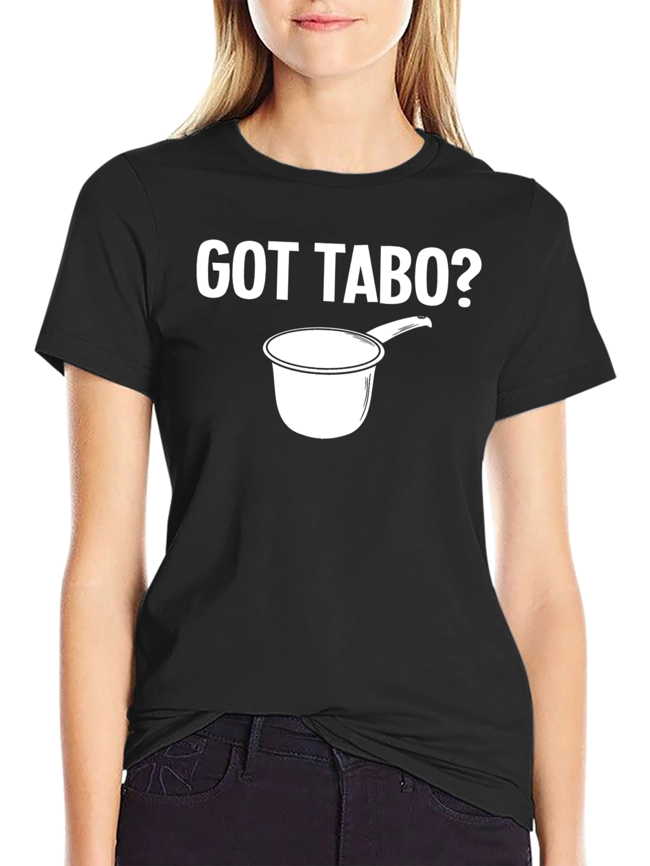Got Tabo? T-Shirt Novelty Design
