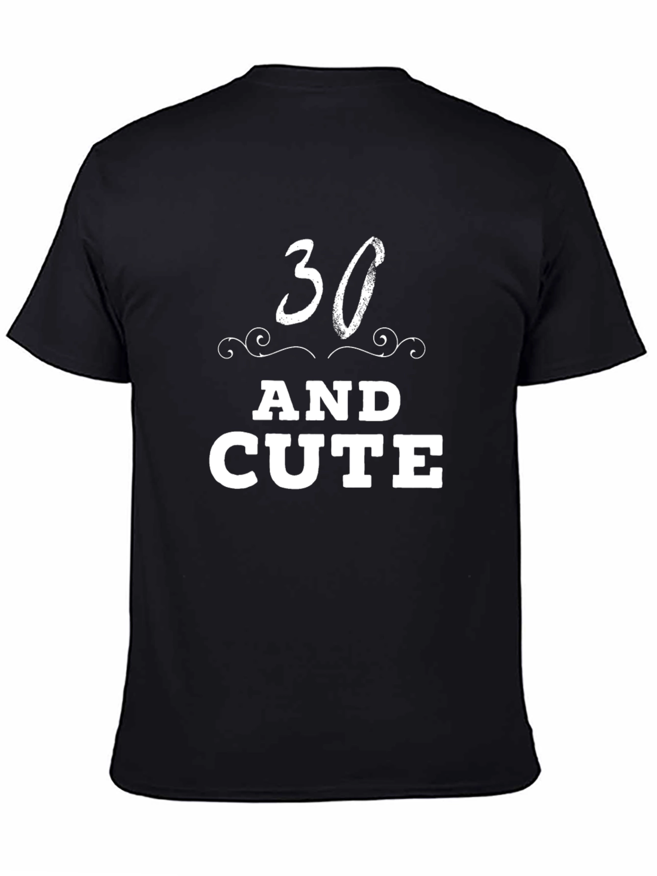 30 and Cute Black T-Shirt