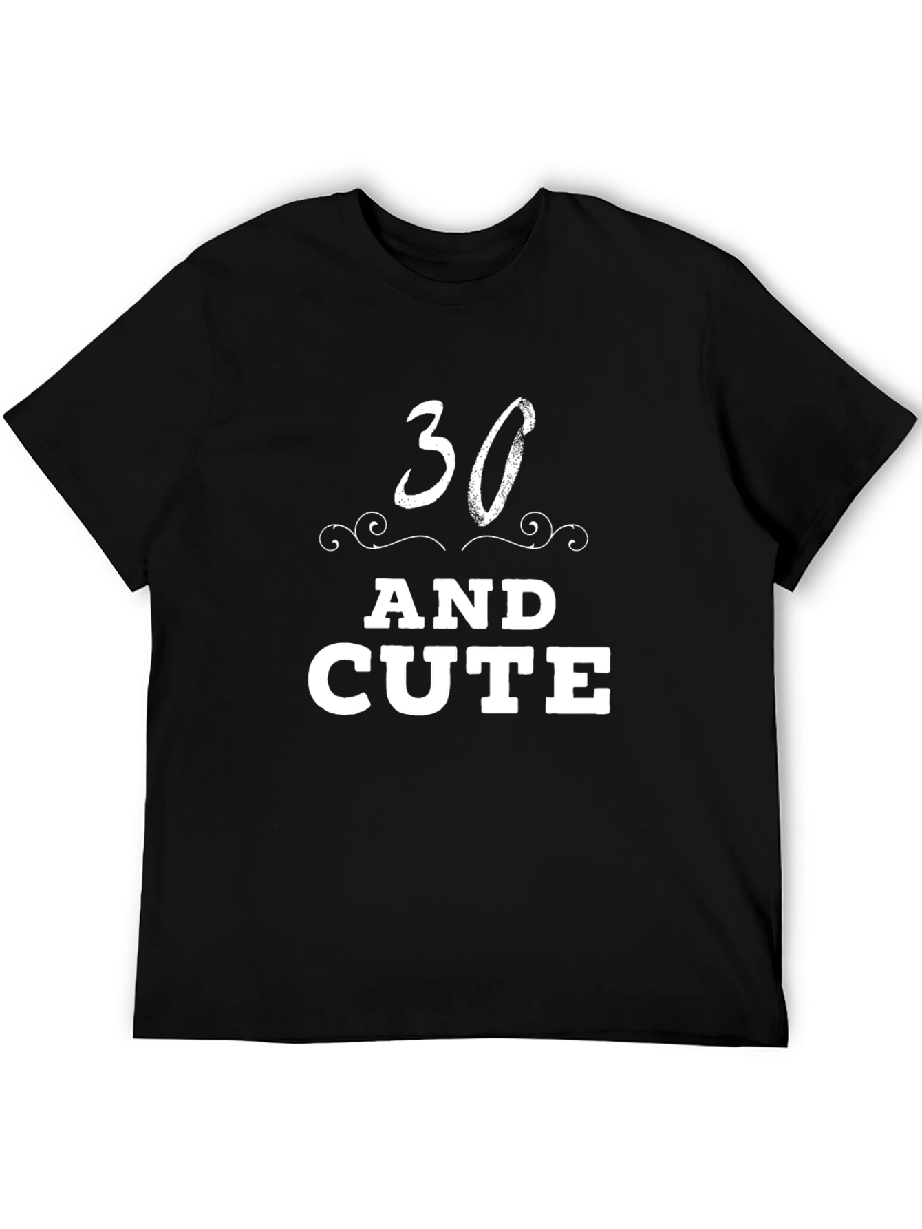 30 and Cute Black T-Shirt