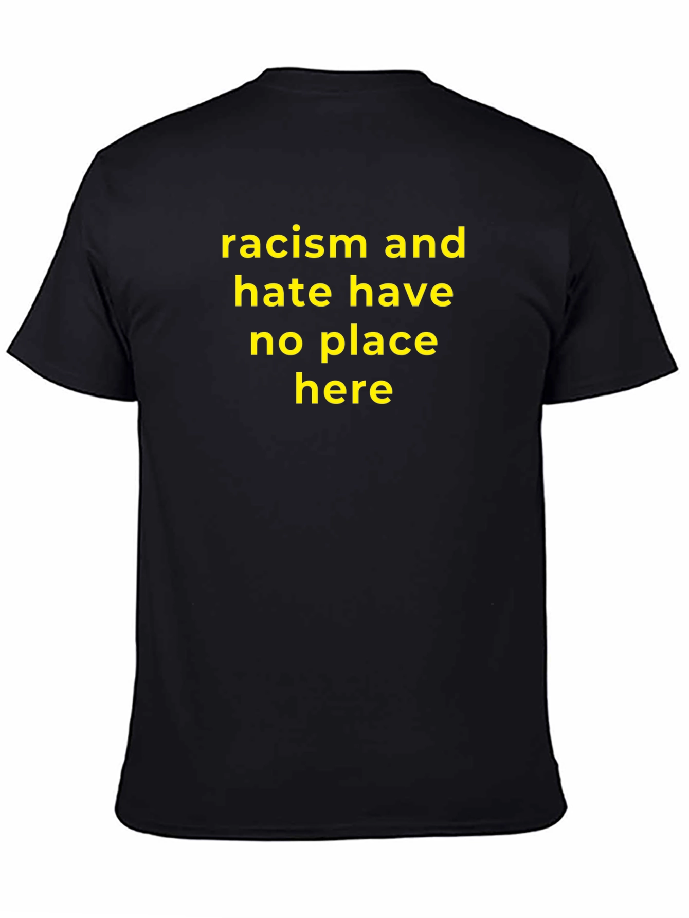 Racism and Hate Have No Place Here T-Shirt