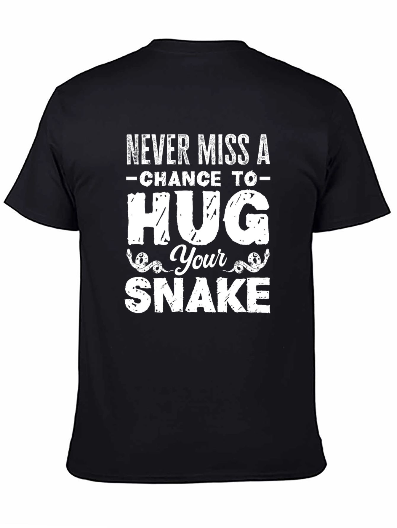 Never Miss a Chance to Hug Your Snake T-Shirt