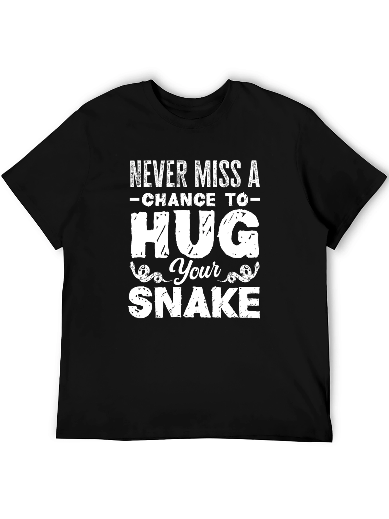 Never Miss a Chance to Hug Your Snake T-Shirt