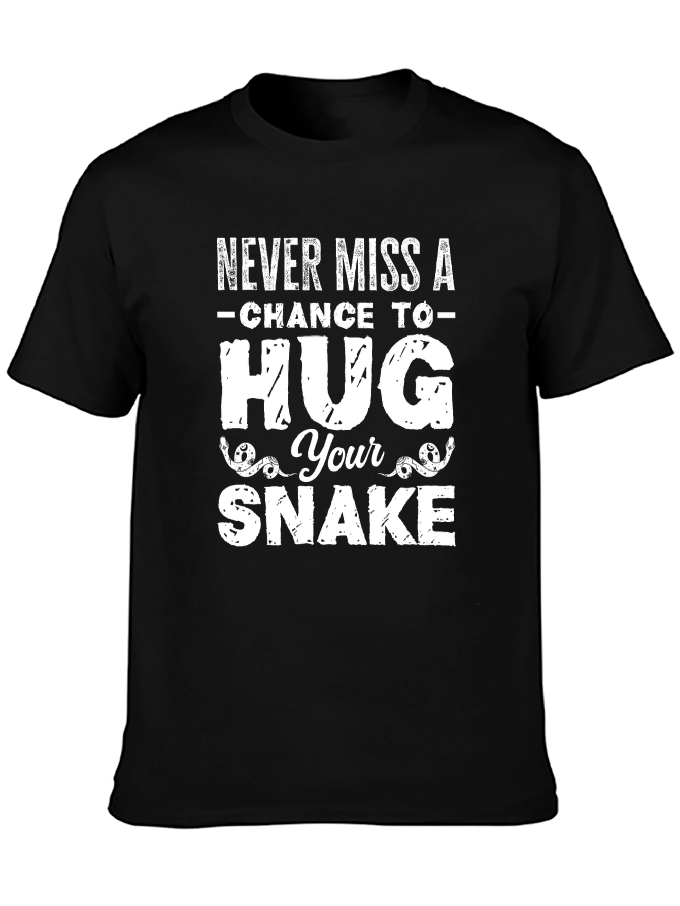 Never Miss a Chance to Hug Your Snake T-Shirt