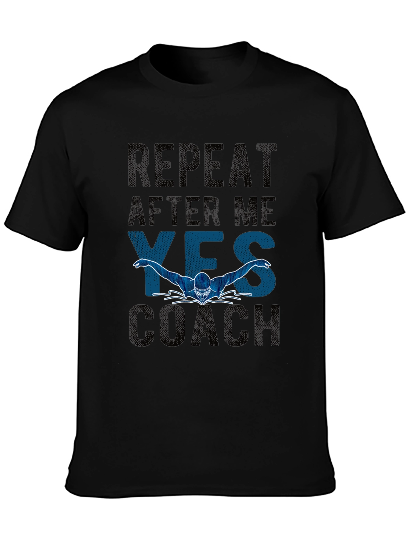 Repeat After Me Yes Coach T-Shirt - Swimmer