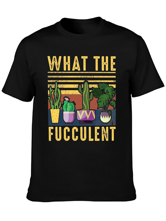 What the Fucculent T-Shirt Funny Succulent Plant Lover Tee
