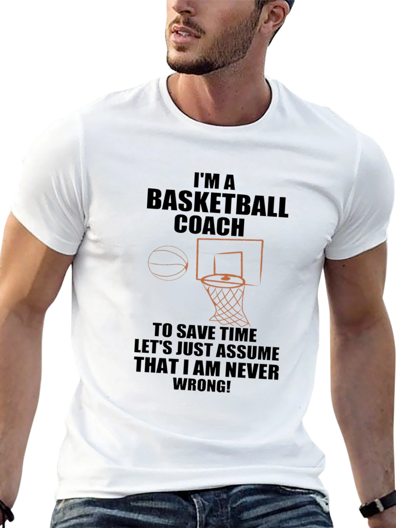 Basketball Coach T-Shirt - Never Wrong