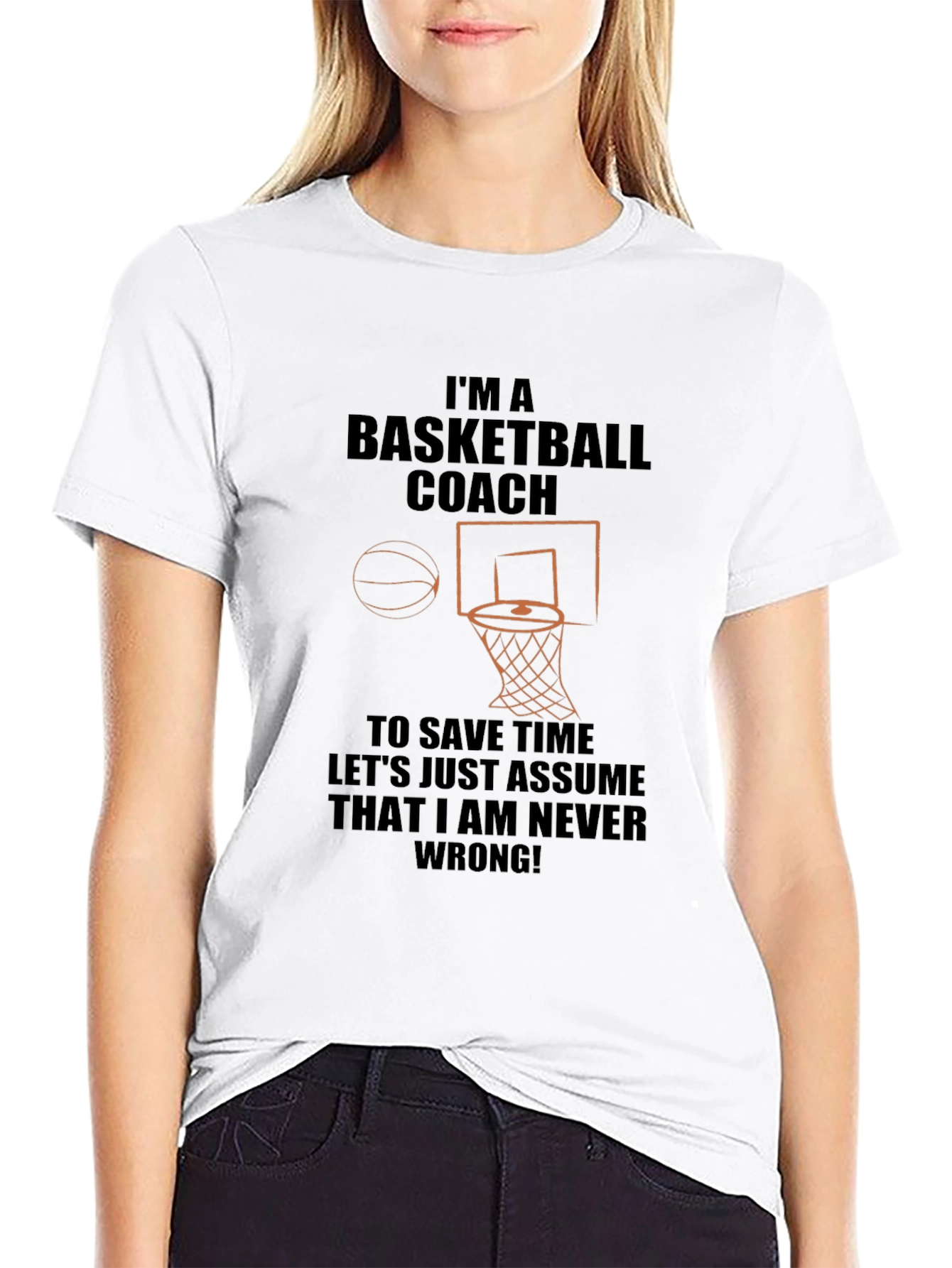 Basketball Coach T-Shirt - Never Wrong