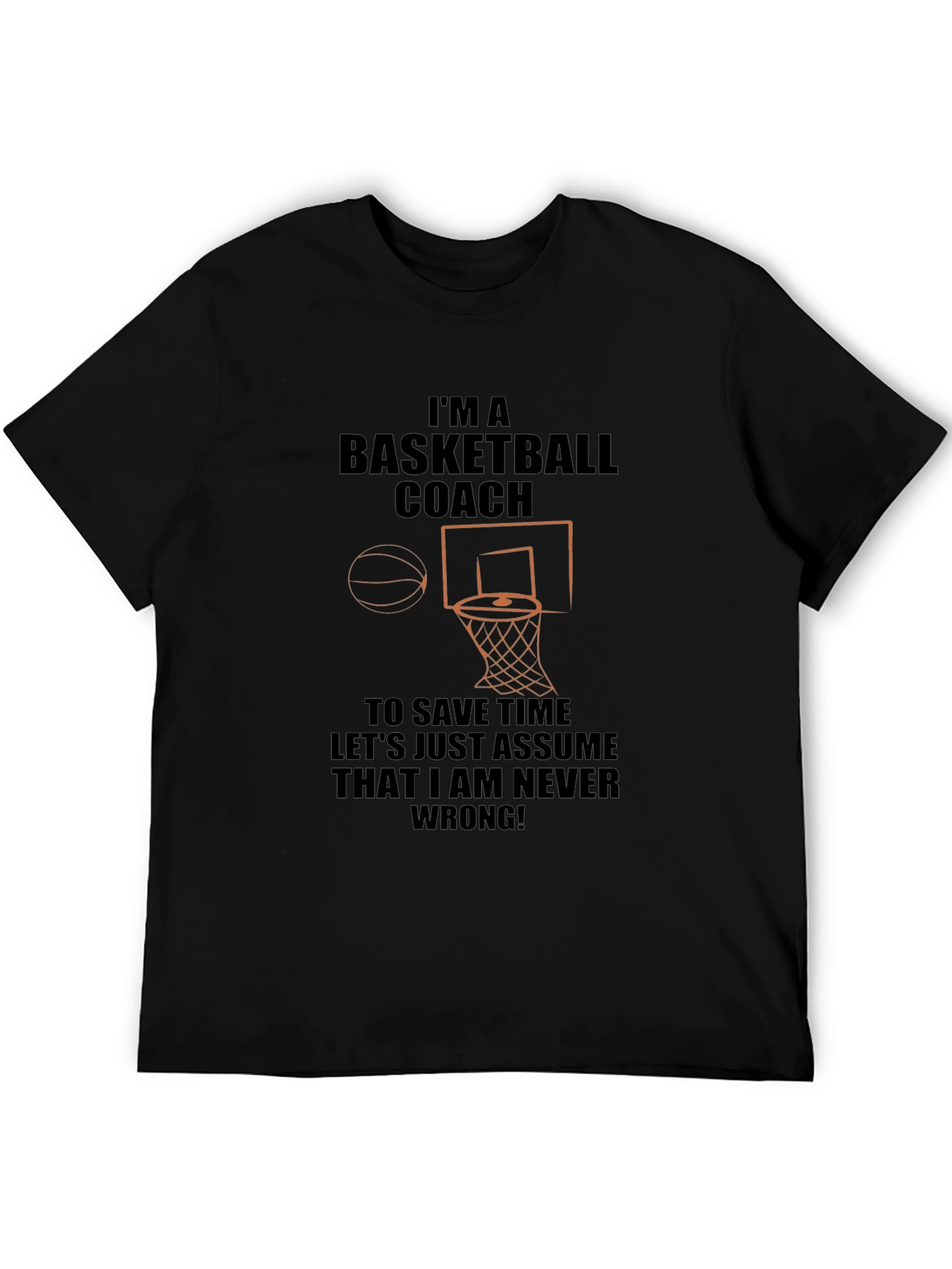 Basketball Coach T-Shirt - Never Wrong