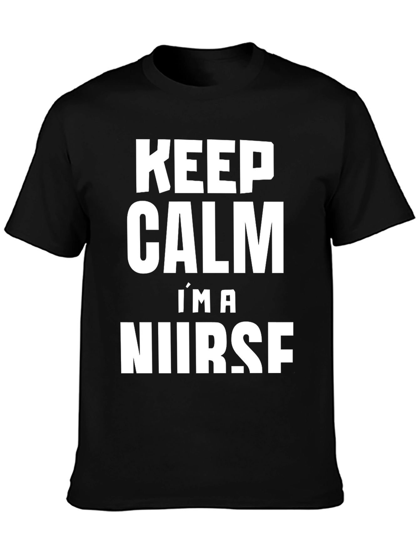 Keep Calm Im A Nurse T-Shirt - Funny Gift!