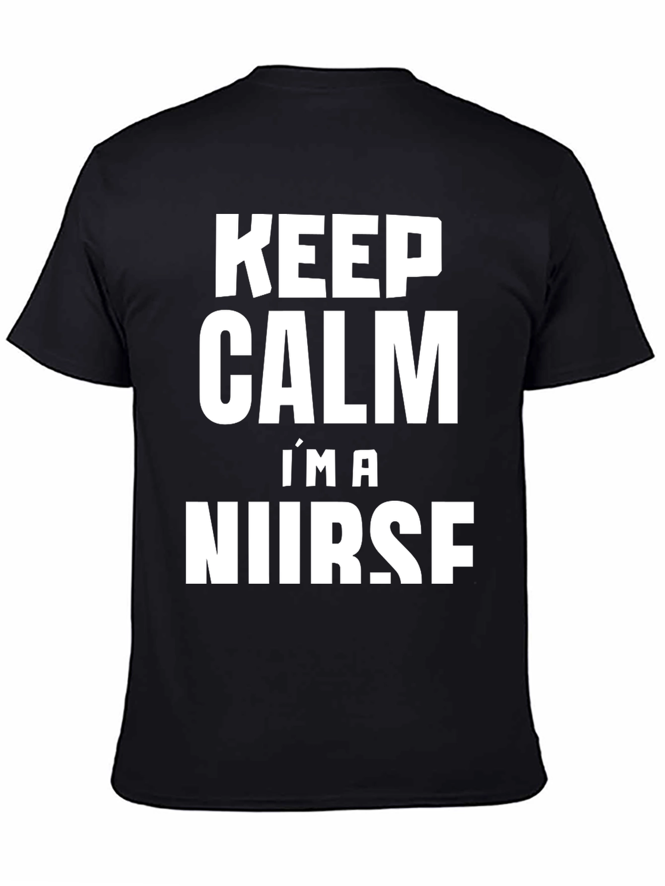 Keep Calm Im A Nurse T-Shirt - Funny Gift!