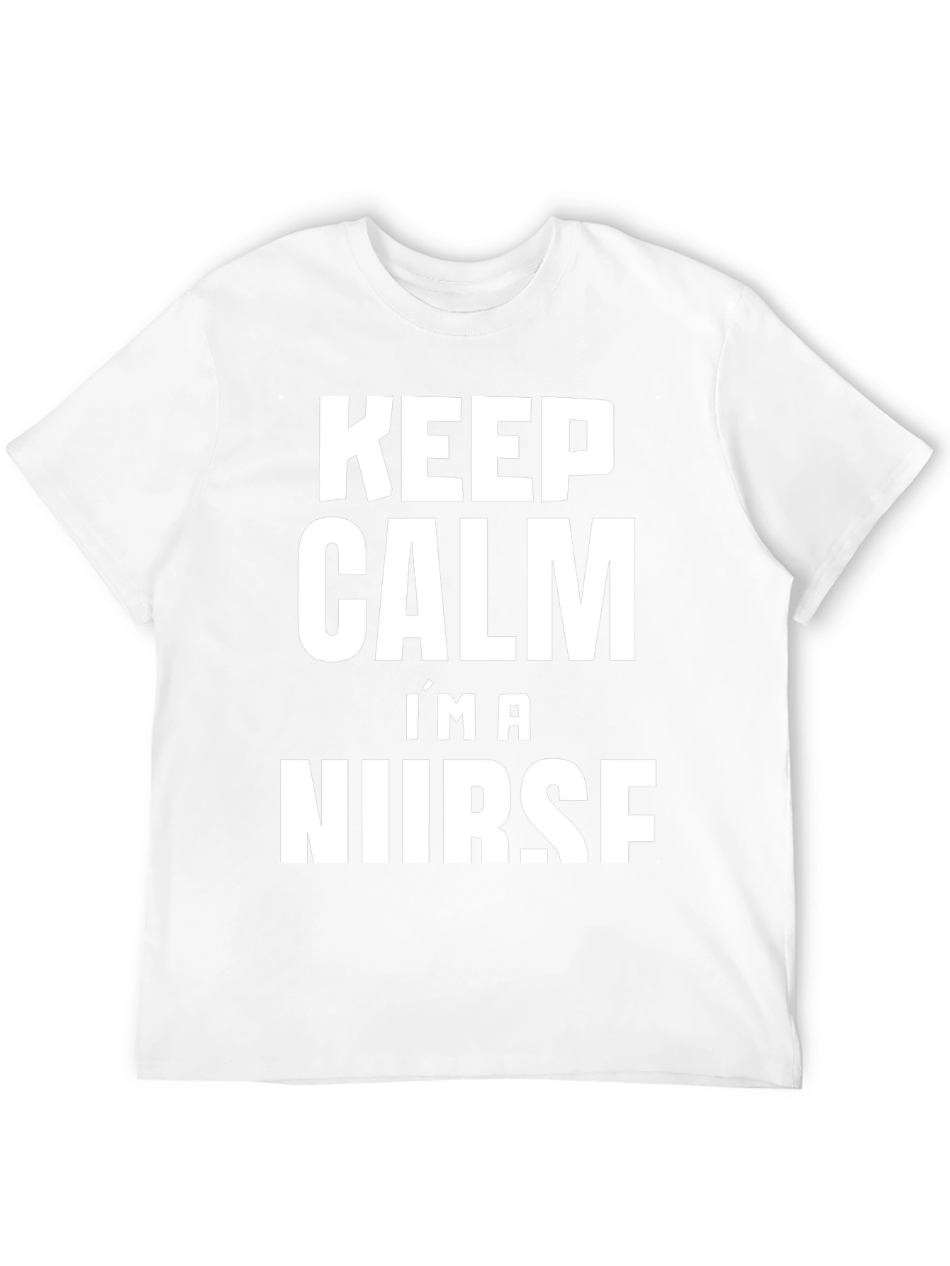 Keep Calm Im A Nurse T-Shirt - Funny Gift!