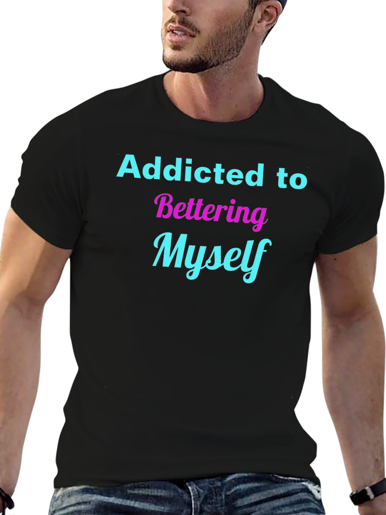 Addicted to Bettering Myself T-Shirt