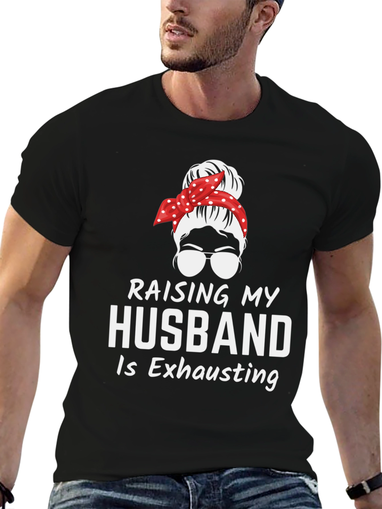 Raising My Husband T-Shirt Funny Wife Tee
