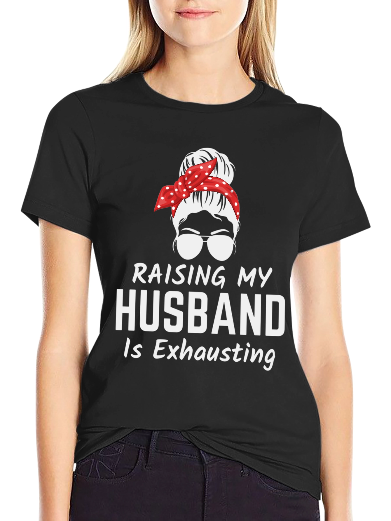 Raising My Husband T-Shirt Funny Wife Tee