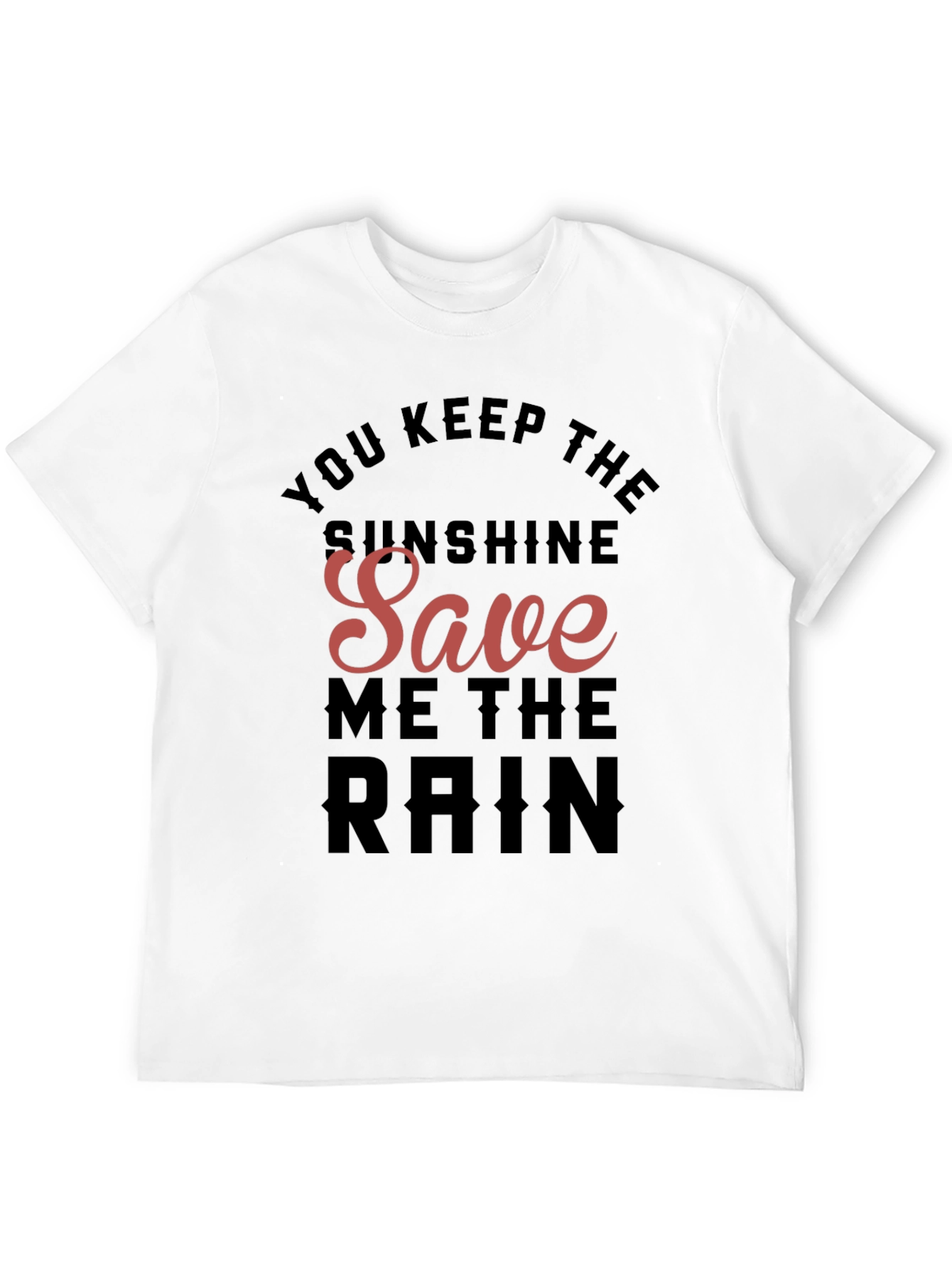 Sunshine Save Me the Rain Black T-Shirt