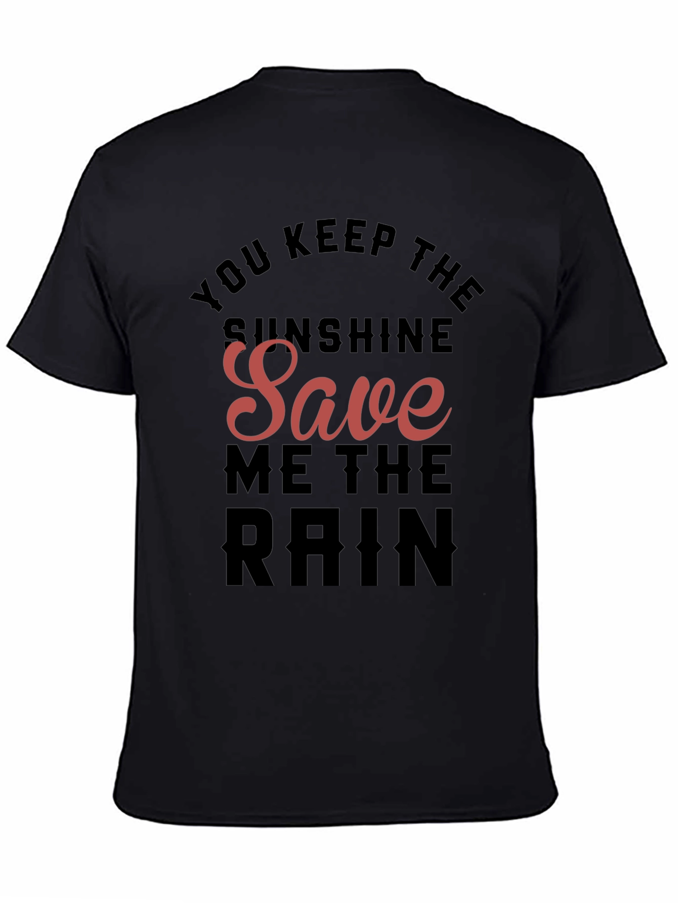 Sunshine Save Me the Rain Black T-Shirt