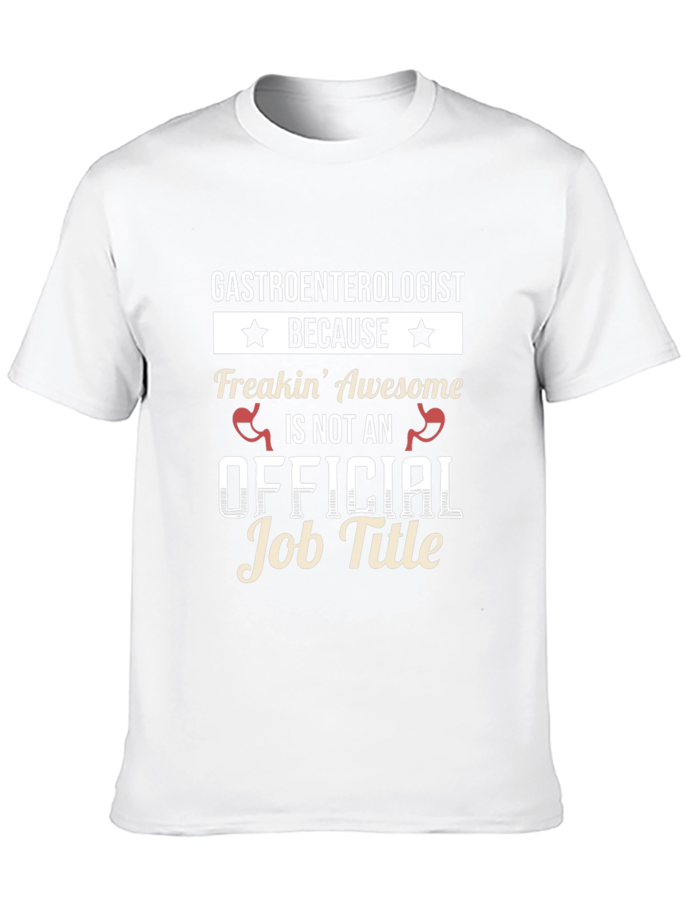 Gastroenterologist Freakin Awesome T-Shirt