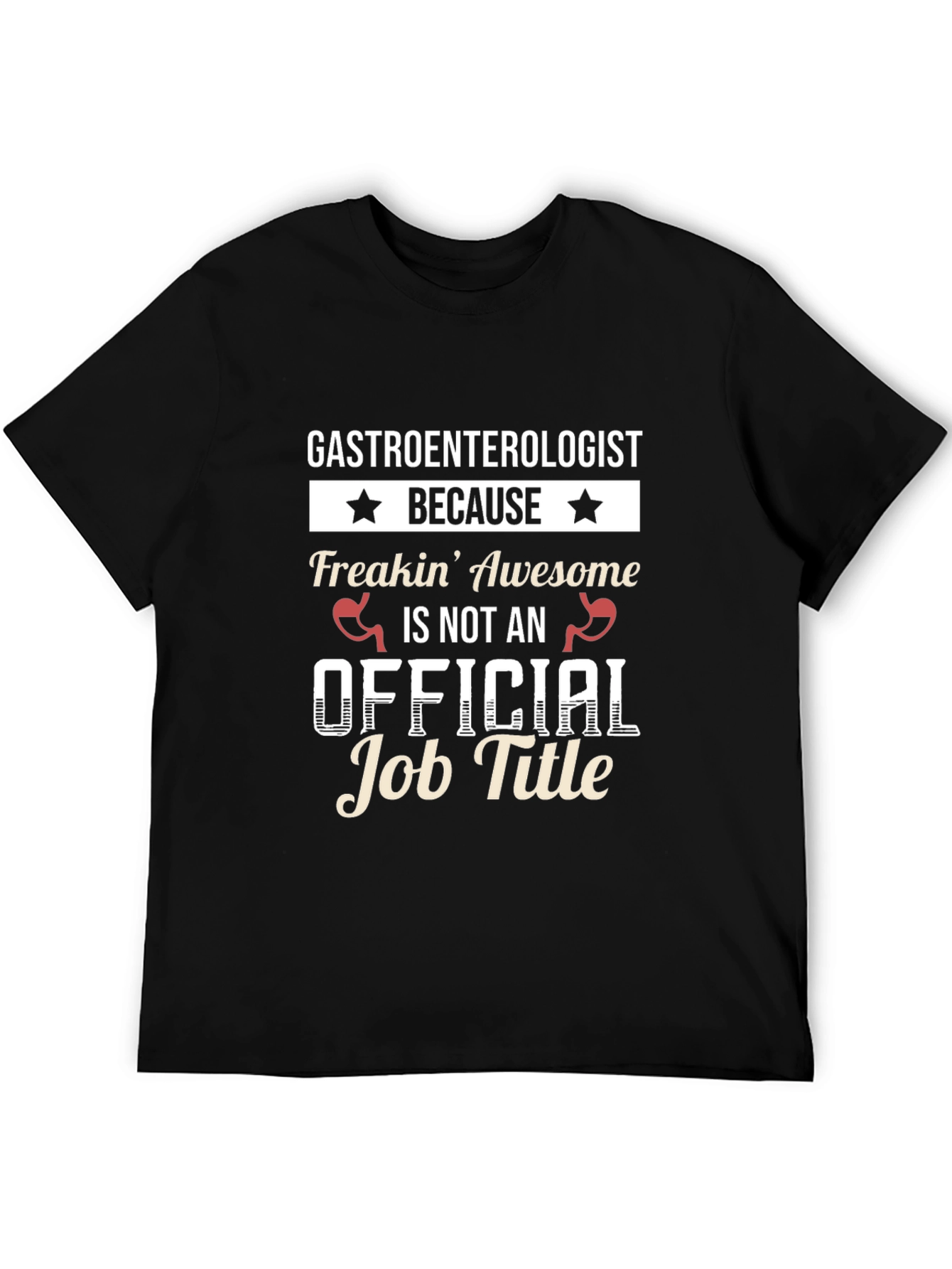 Gastroenterologist Freakin Awesome T-Shirt