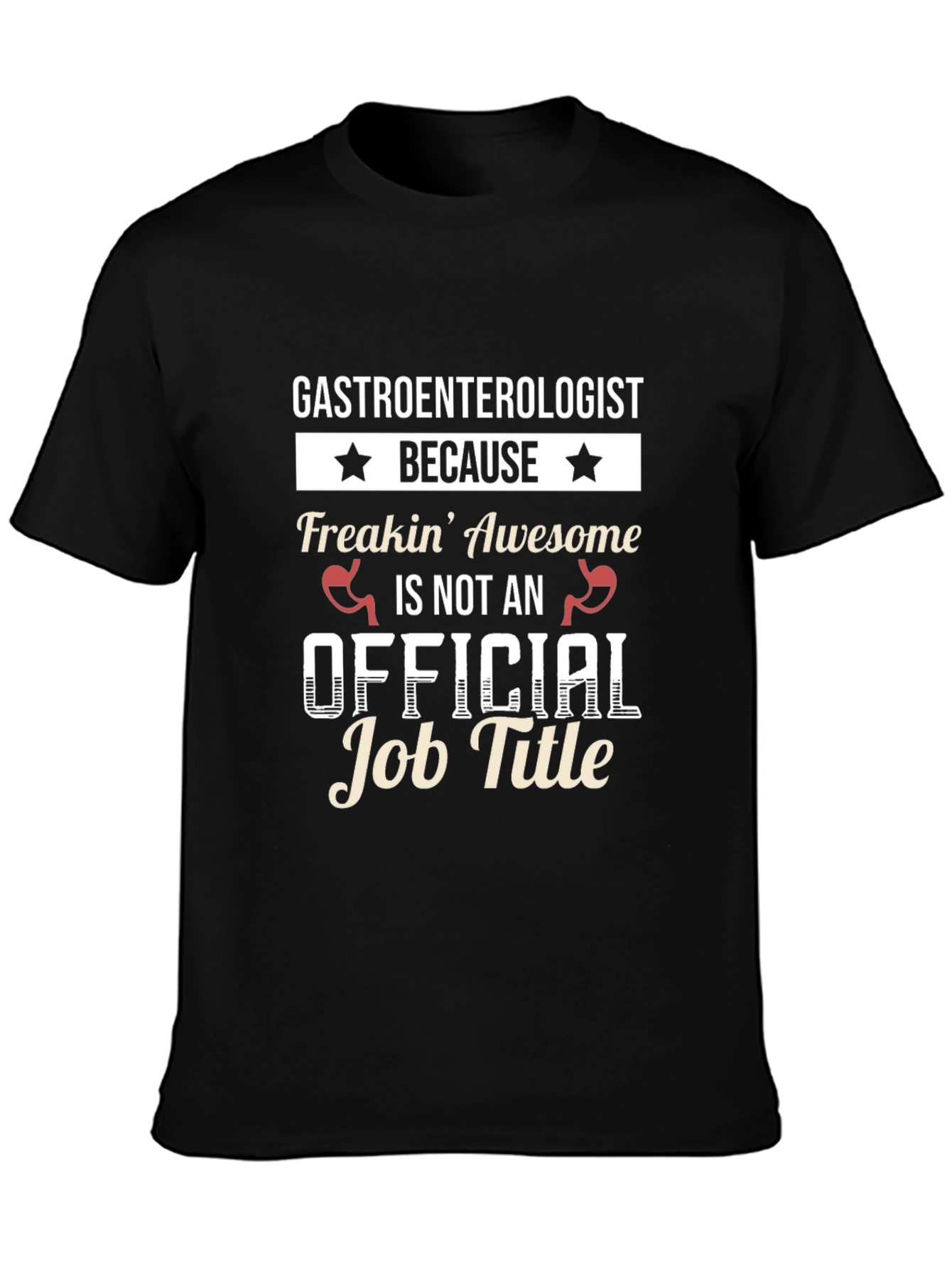 Gastroenterologist Freakin Awesome T-Shirt