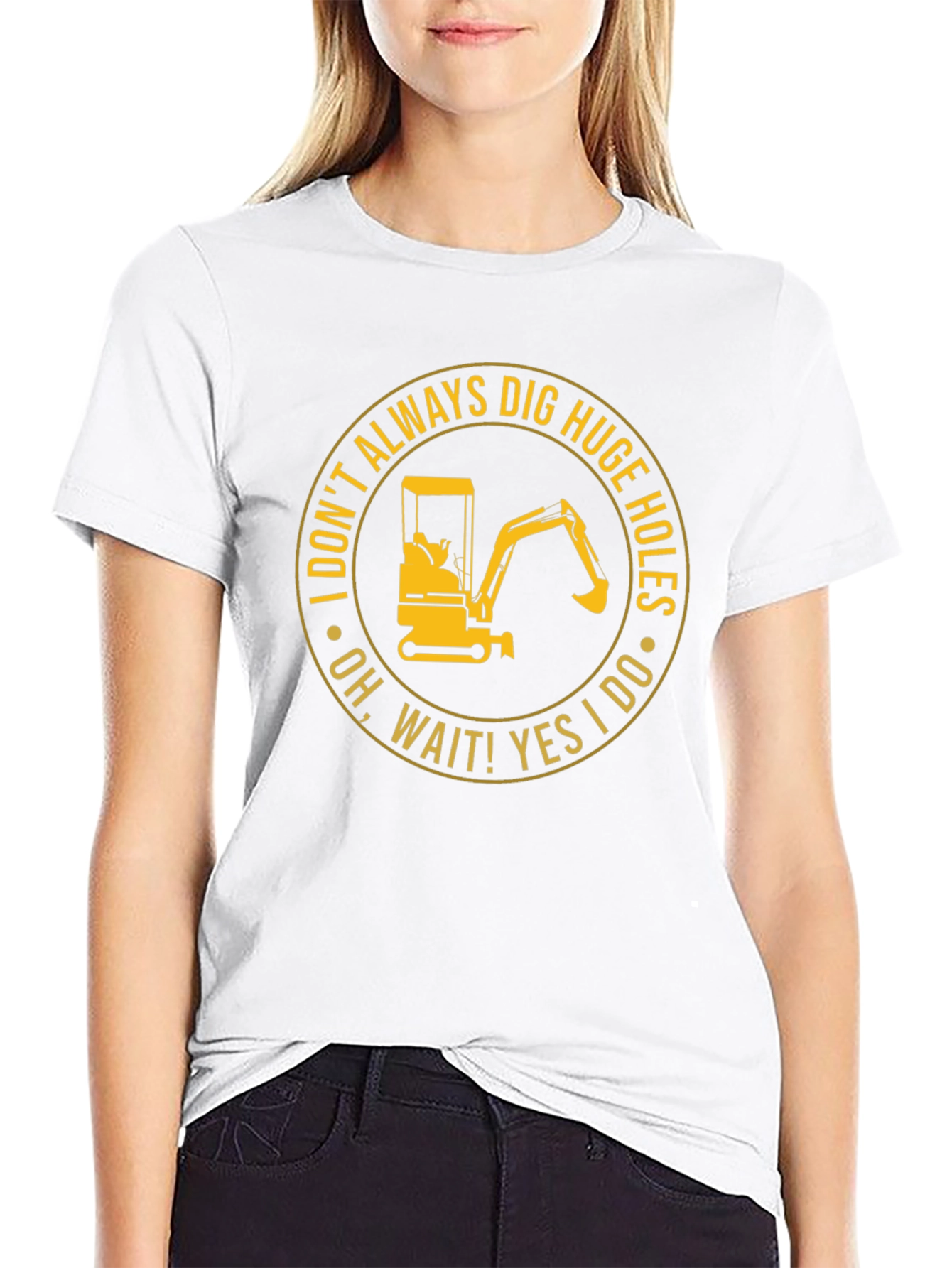 Dig Huge Holes T-Shirt: Construction Humor