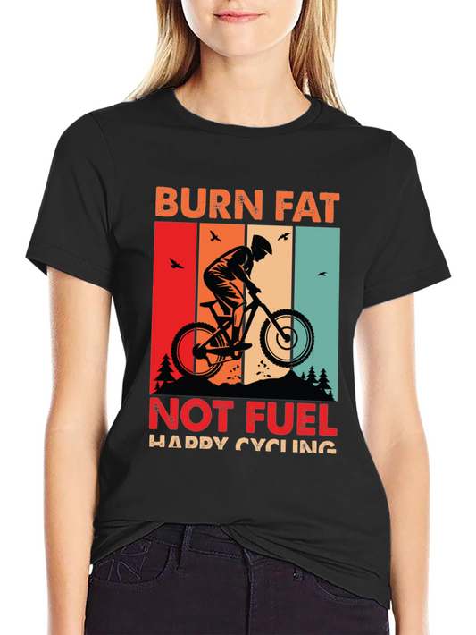 Burn Fat Not Fuel Cycling T-Shirt