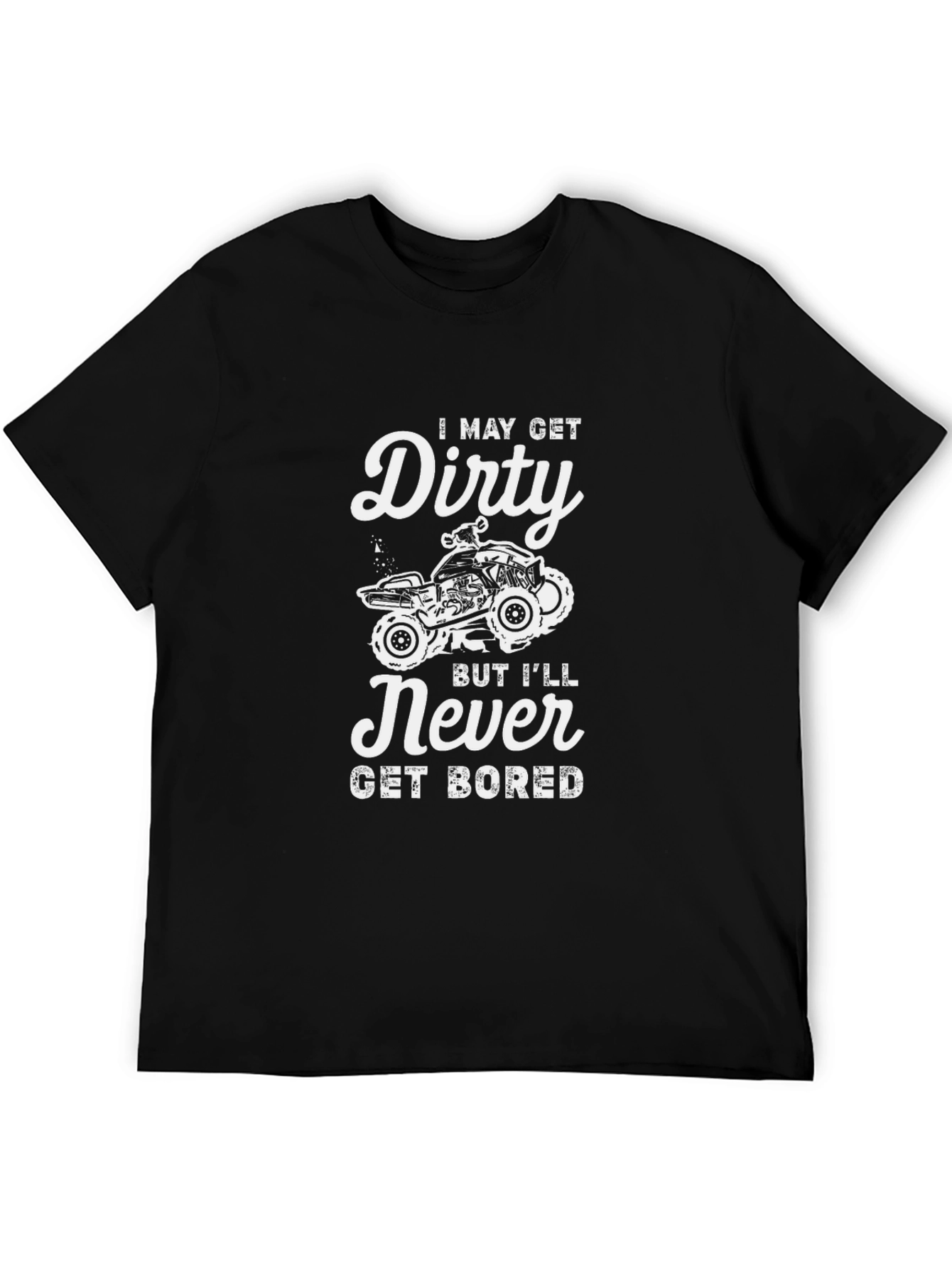I May Get Dirty T-Shirt
